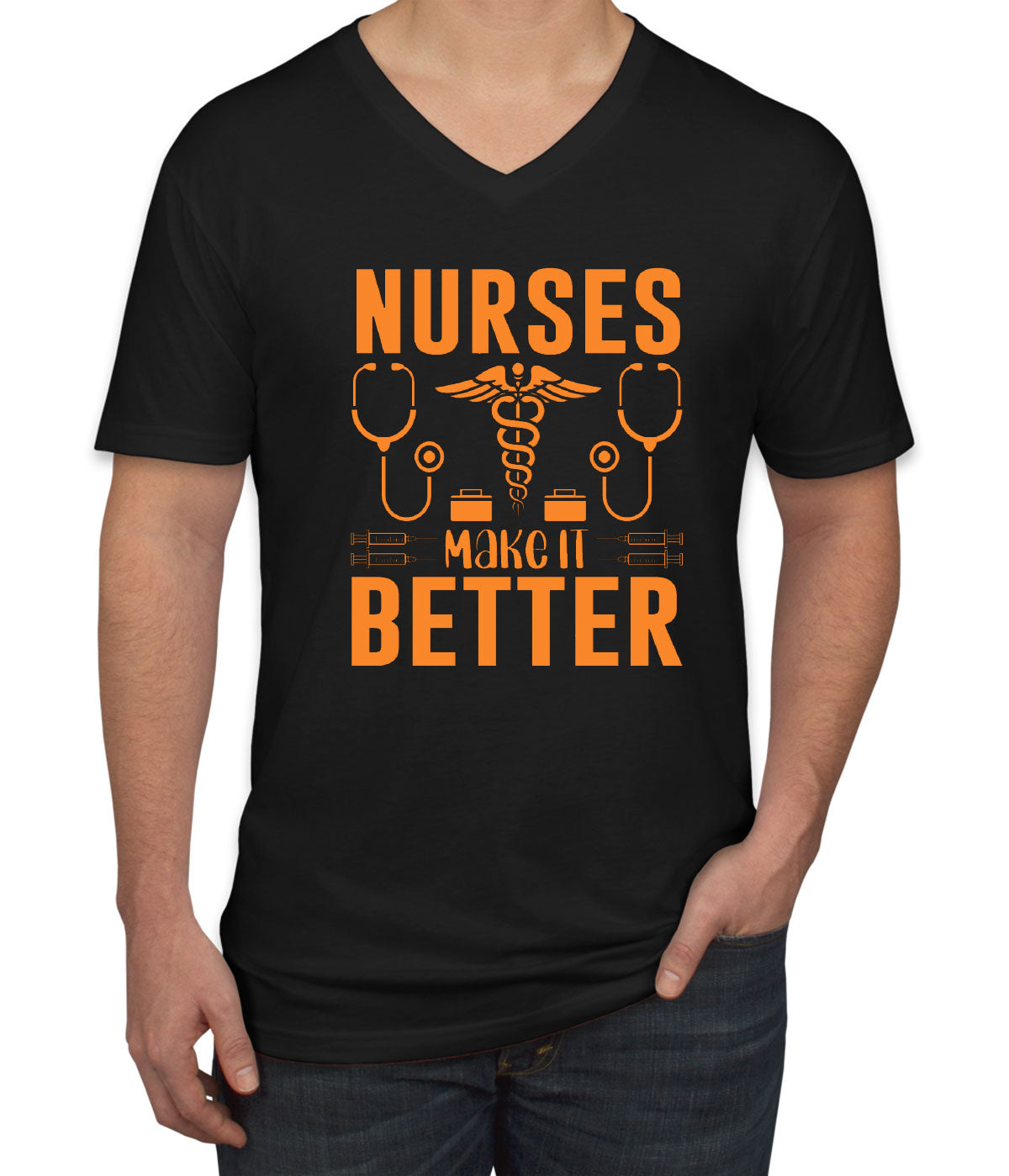 Nurses Make It Better Men's V Neck T-shirt