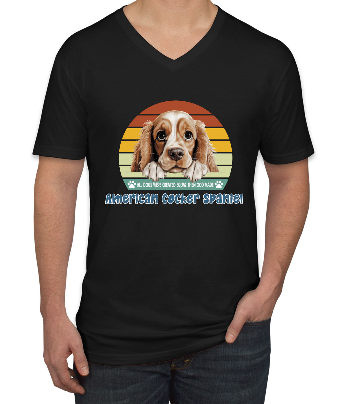 All Dogs Were Created Equal American Cocker Spaniel Men's V Neck T-shirt