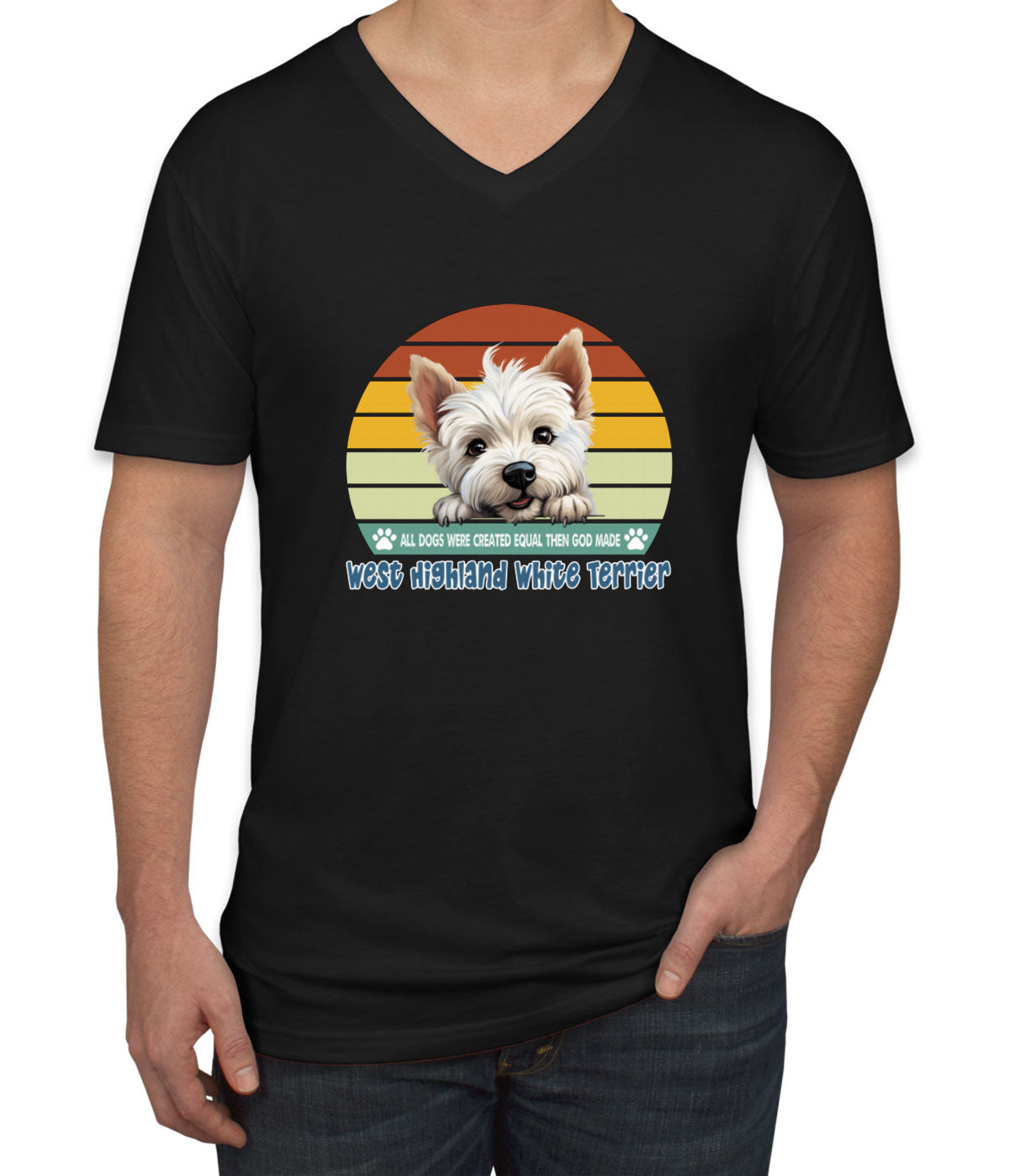 All Dogs Were Created Equal West Highland White Terrier Men's V Neck T-shirt