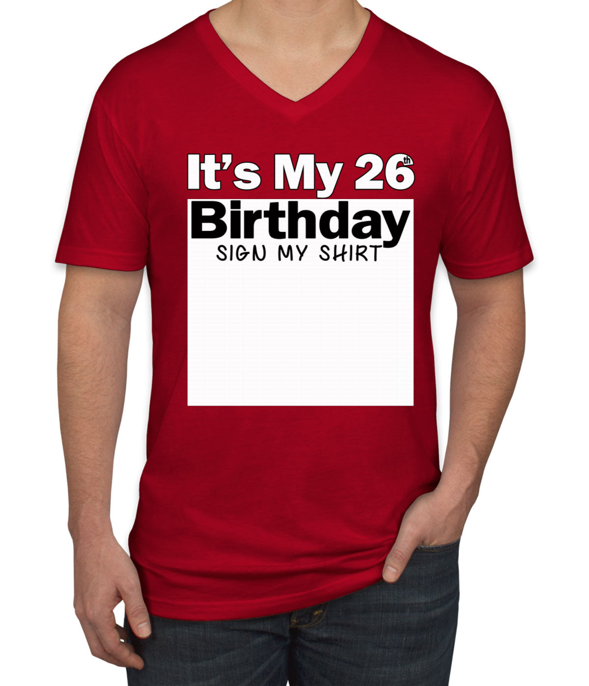 It's My 26th Birthday Sign My Shirt Men's V Neck T-shirt