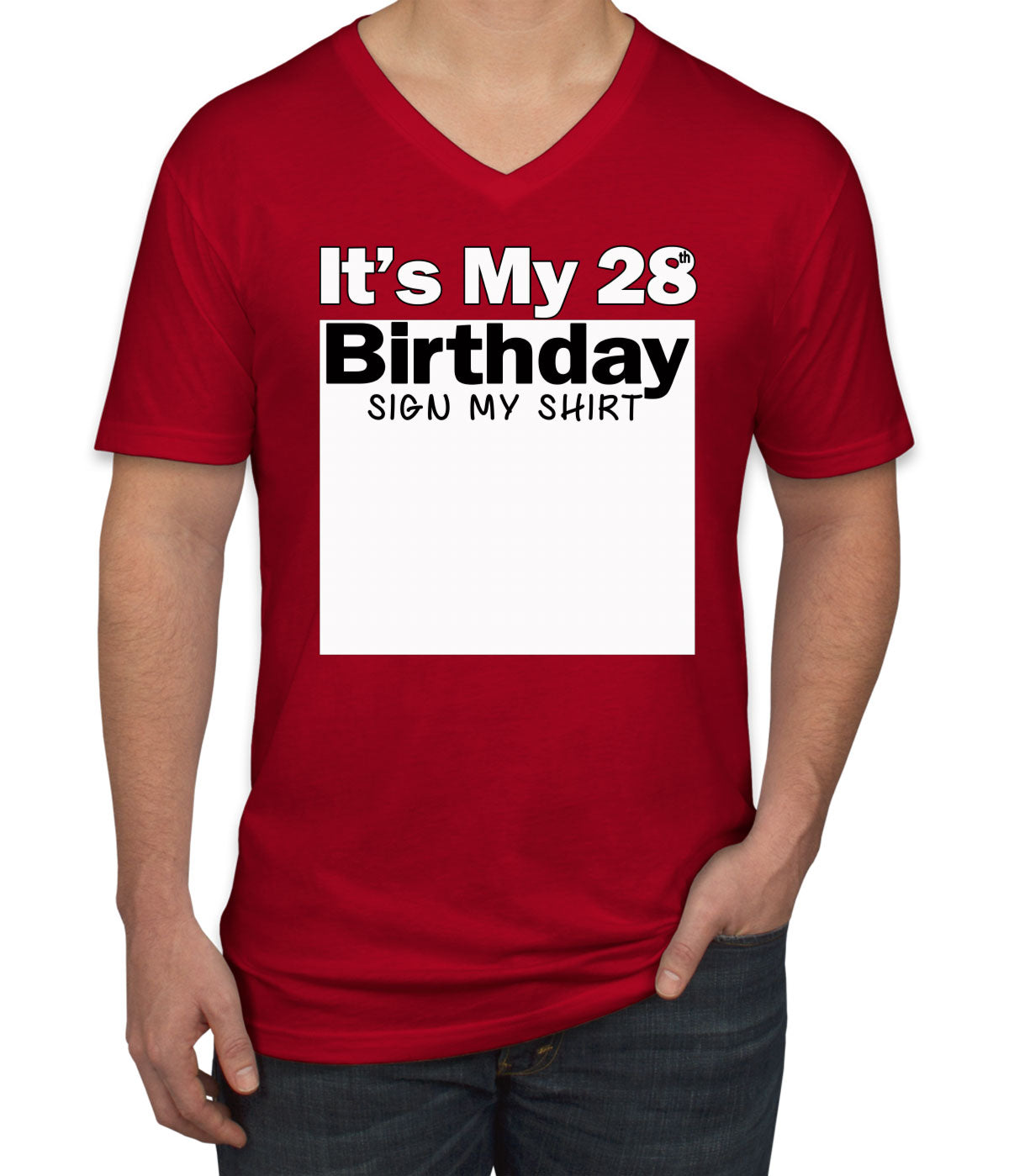 It's My 28th Birthday Sign My Shirt Men's V Neck T-shirt