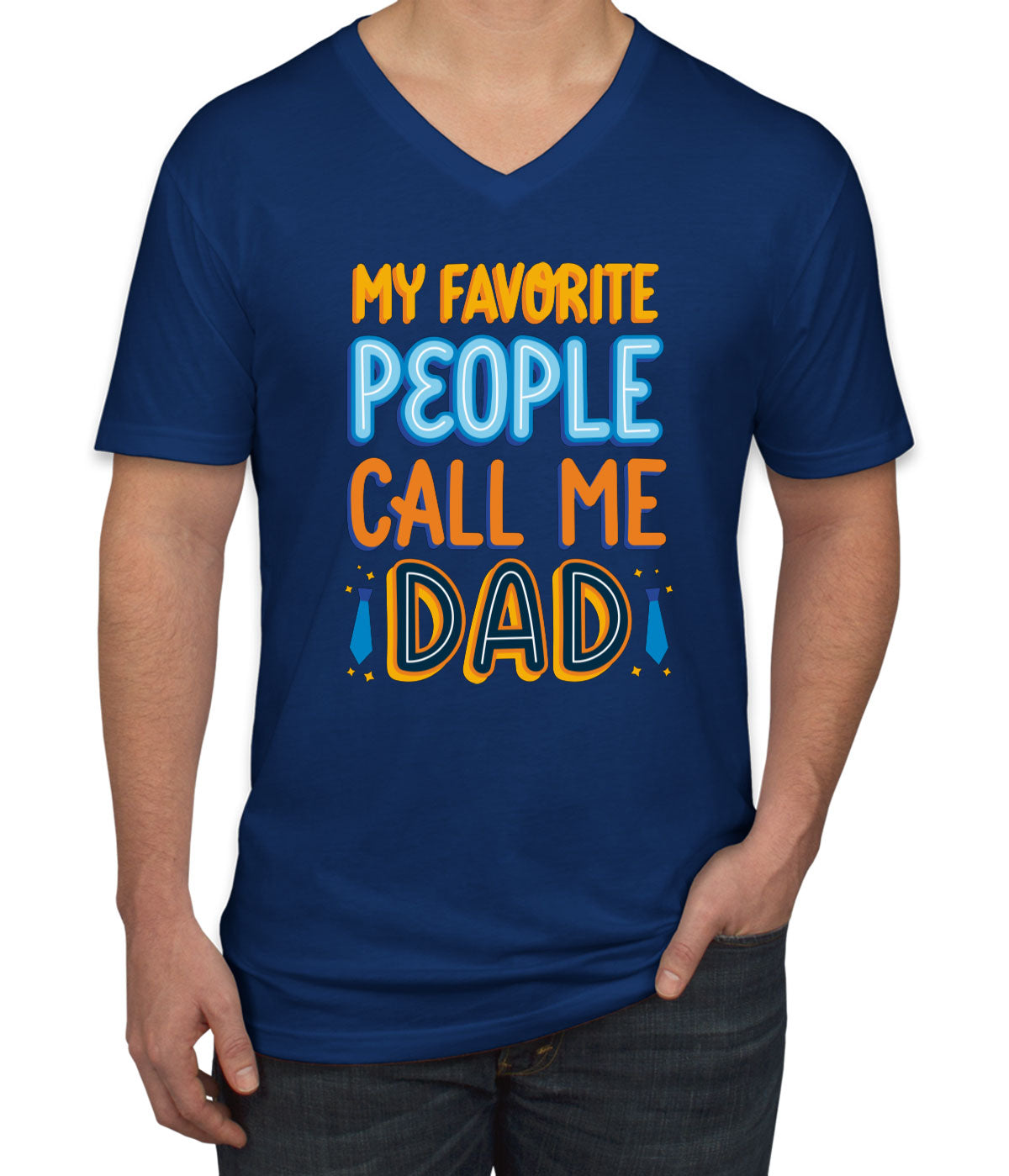 My Favorite People Call Me Dad Father's Day Men's V Neck T-shirt