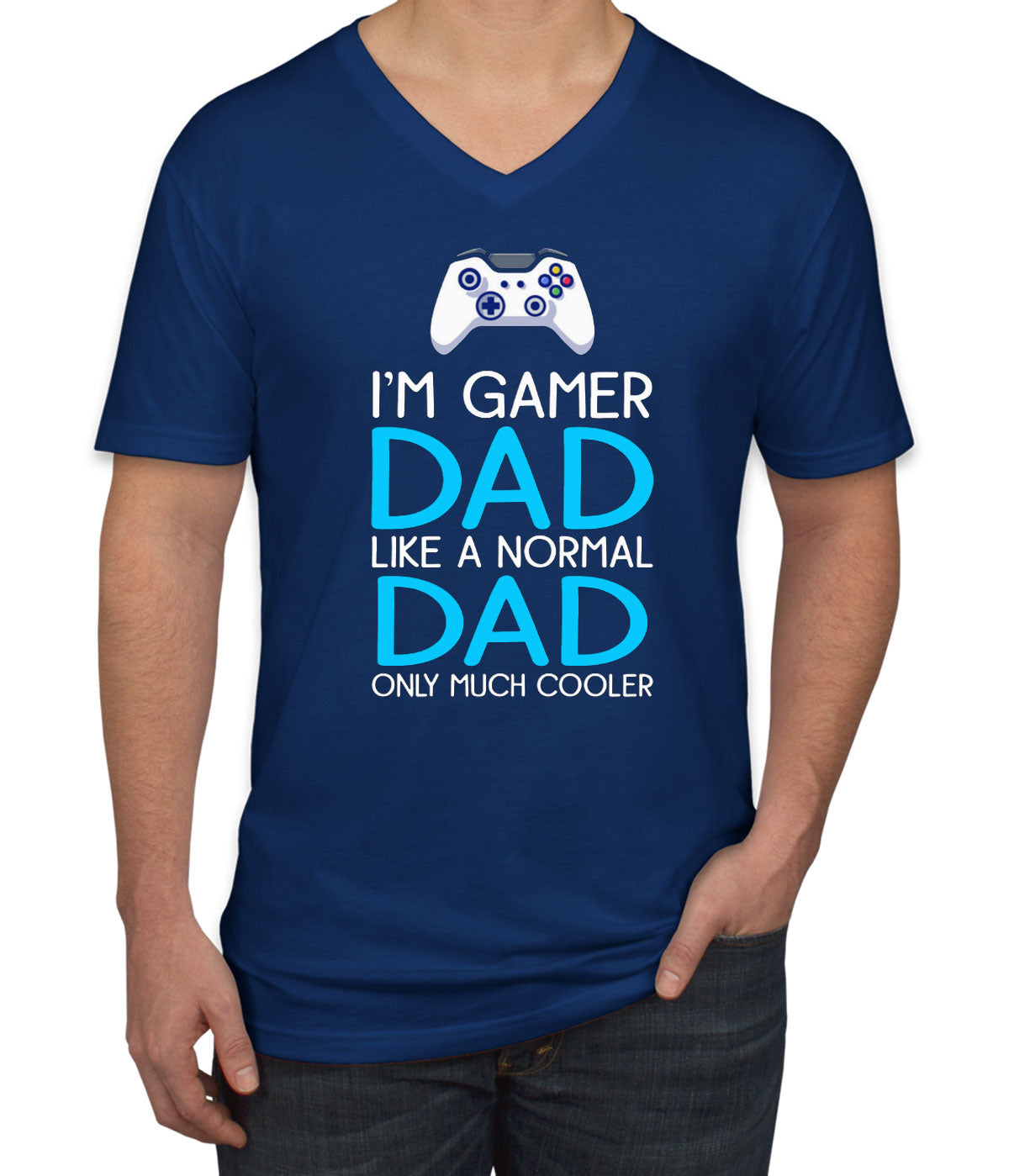 I'm Gamer Dad Like A Normal Dad Only Much Cooler Father's Day Men's V Neck T-shirt