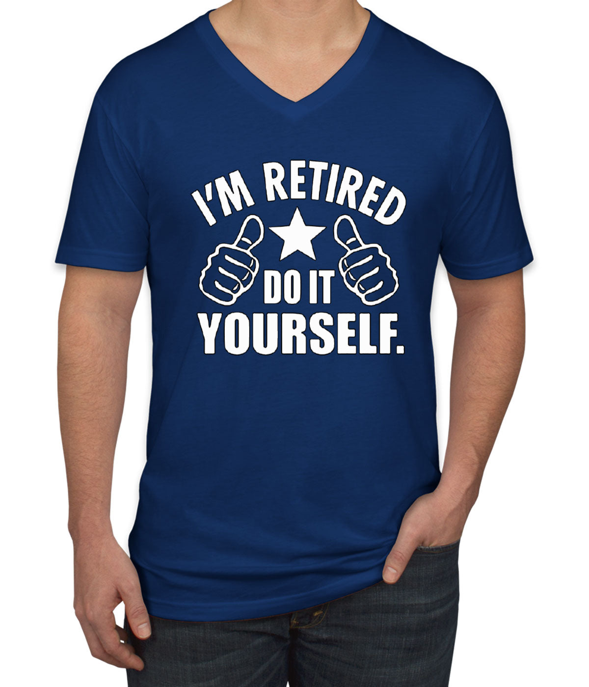 I'm Retired Do It Yourself Funny Retirement Men's V Neck T-shirt