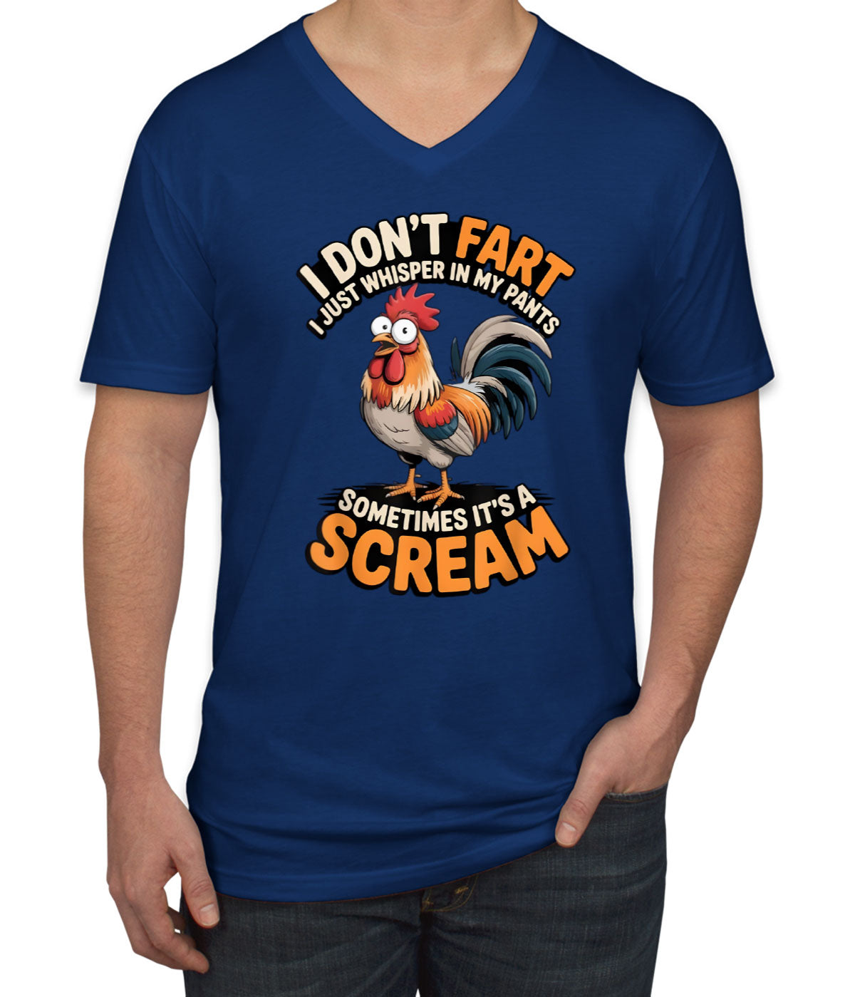 I Don't Fart I Just Whisper In My Pants Sometimes It's A Scream Men's V Neck T-shirt