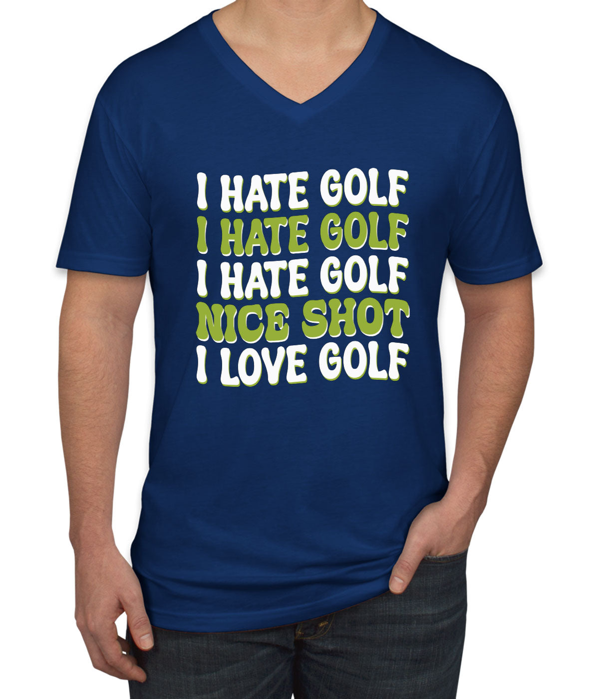 I Hate Golf Nice Shot I Love Golf Men's V Neck T-shirt