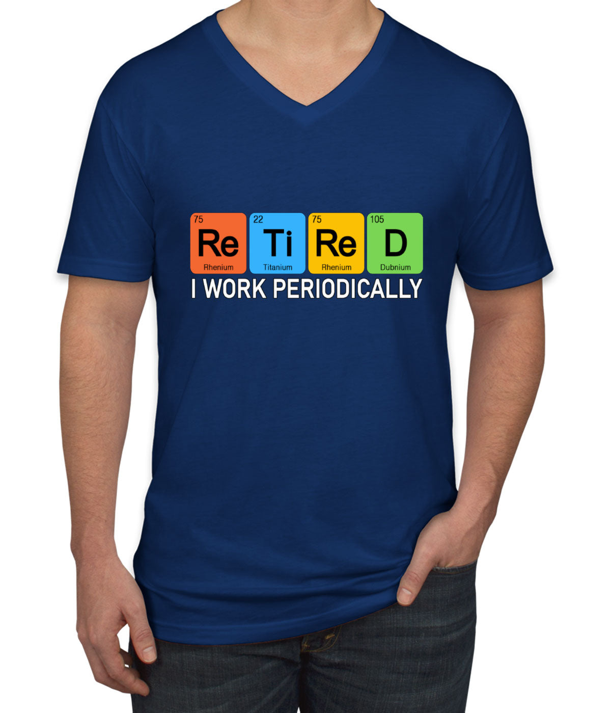 Retired I Work Periodically Periodic Table Funny Retirement Men's V Neck T-shirt