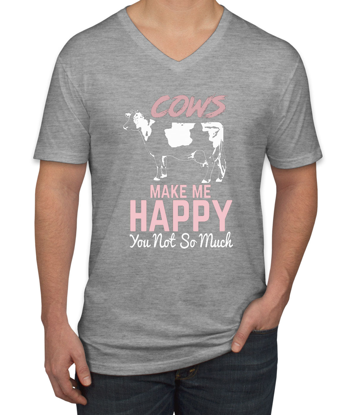 Cows Make Me Happy You Not So Much Men's V Neck T-shirt