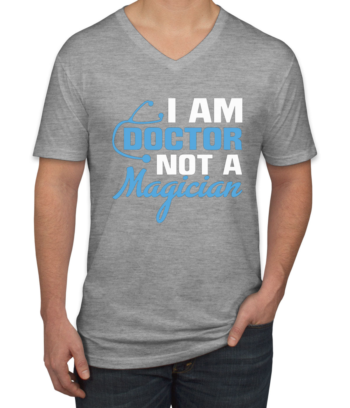 I Am Doctor Not A Magician Men's V Neck T-shirt