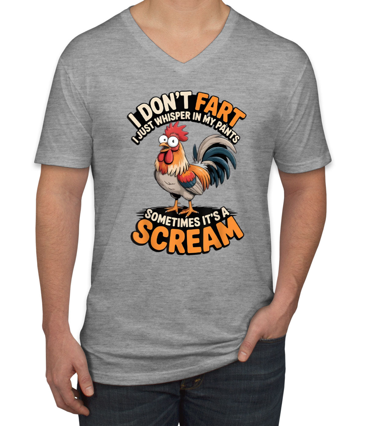 I Don't Fart I Just Whisper In My Pants Sometimes It's A Scream Men's V Neck T-shirt