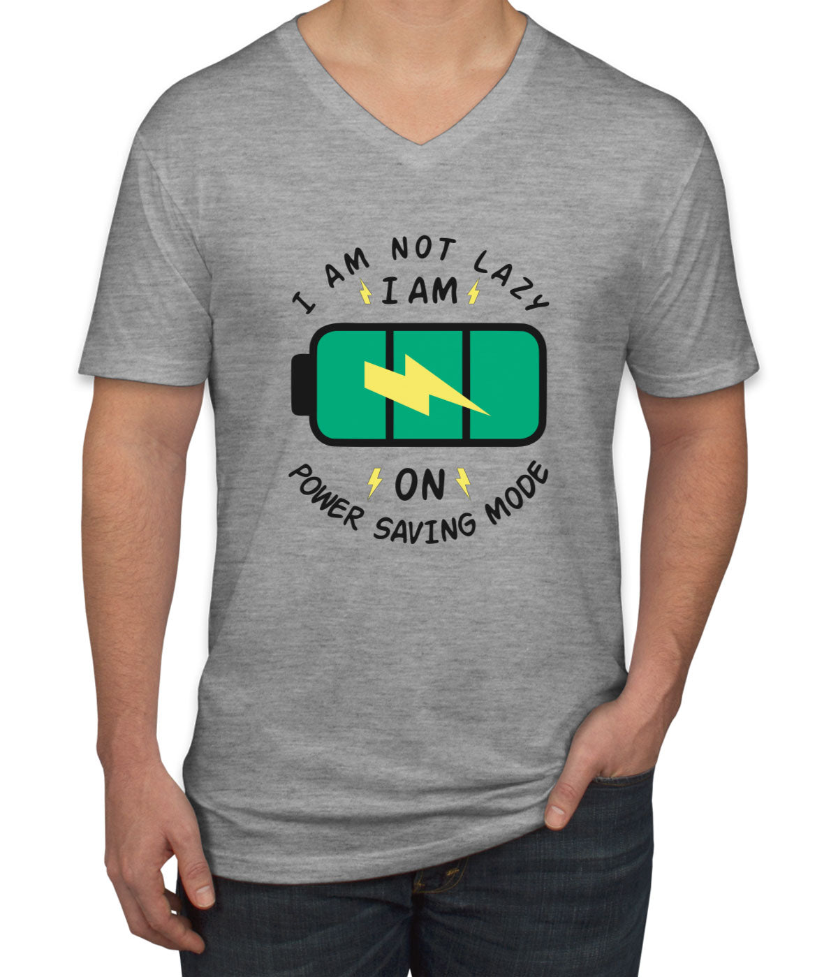 I Am Not Lazy I Am On Power Saving Mode Men's V Neck T-shirt