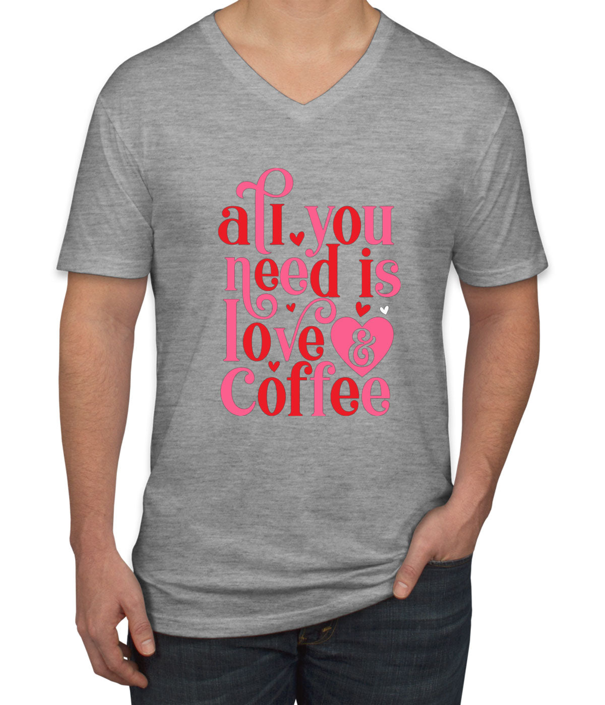 All You Need Is Love And Coffee Valentine's Day Men's V Neck T-shirt