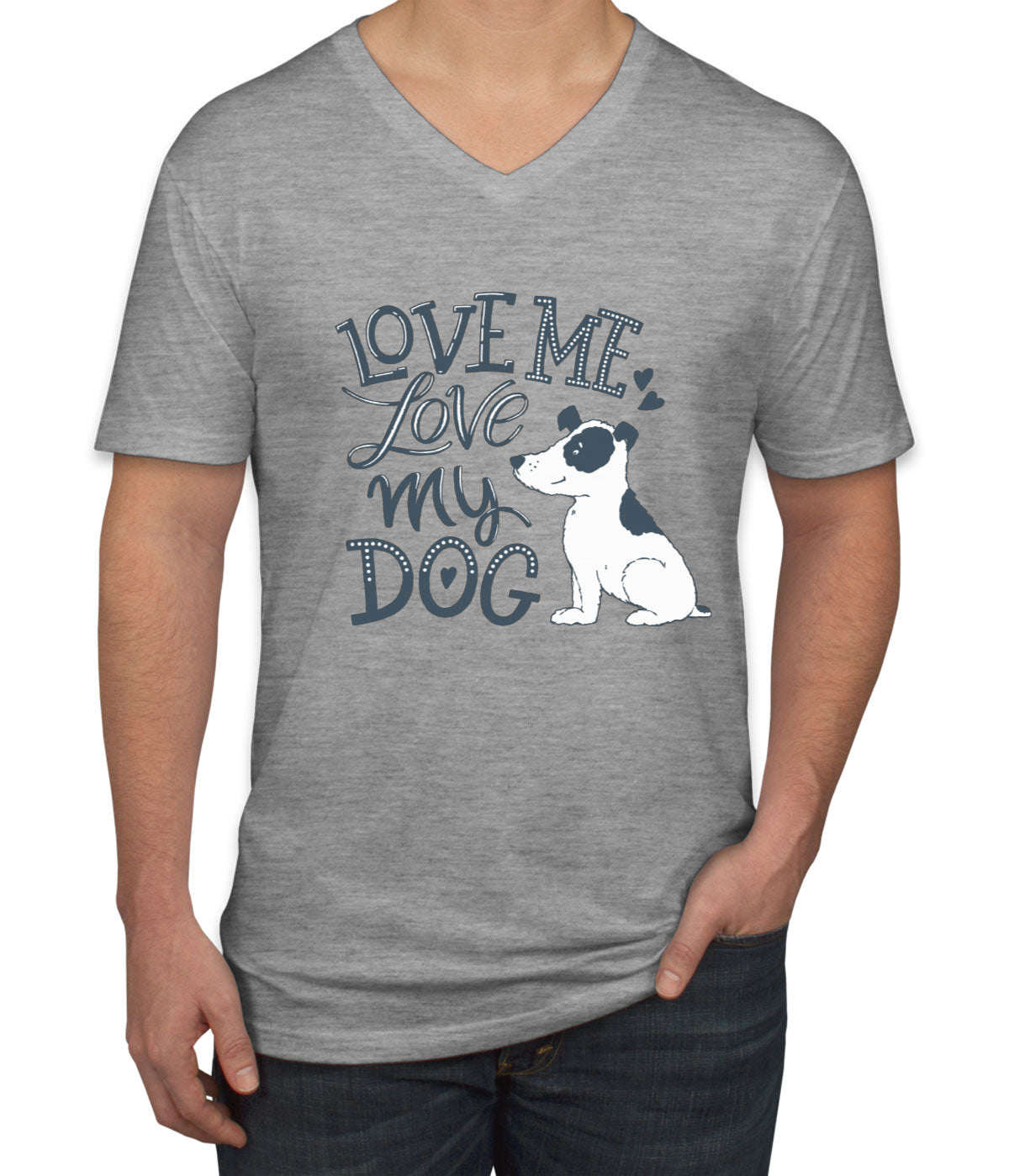 Love Me Love My Dog Men's V Neck T-shirt