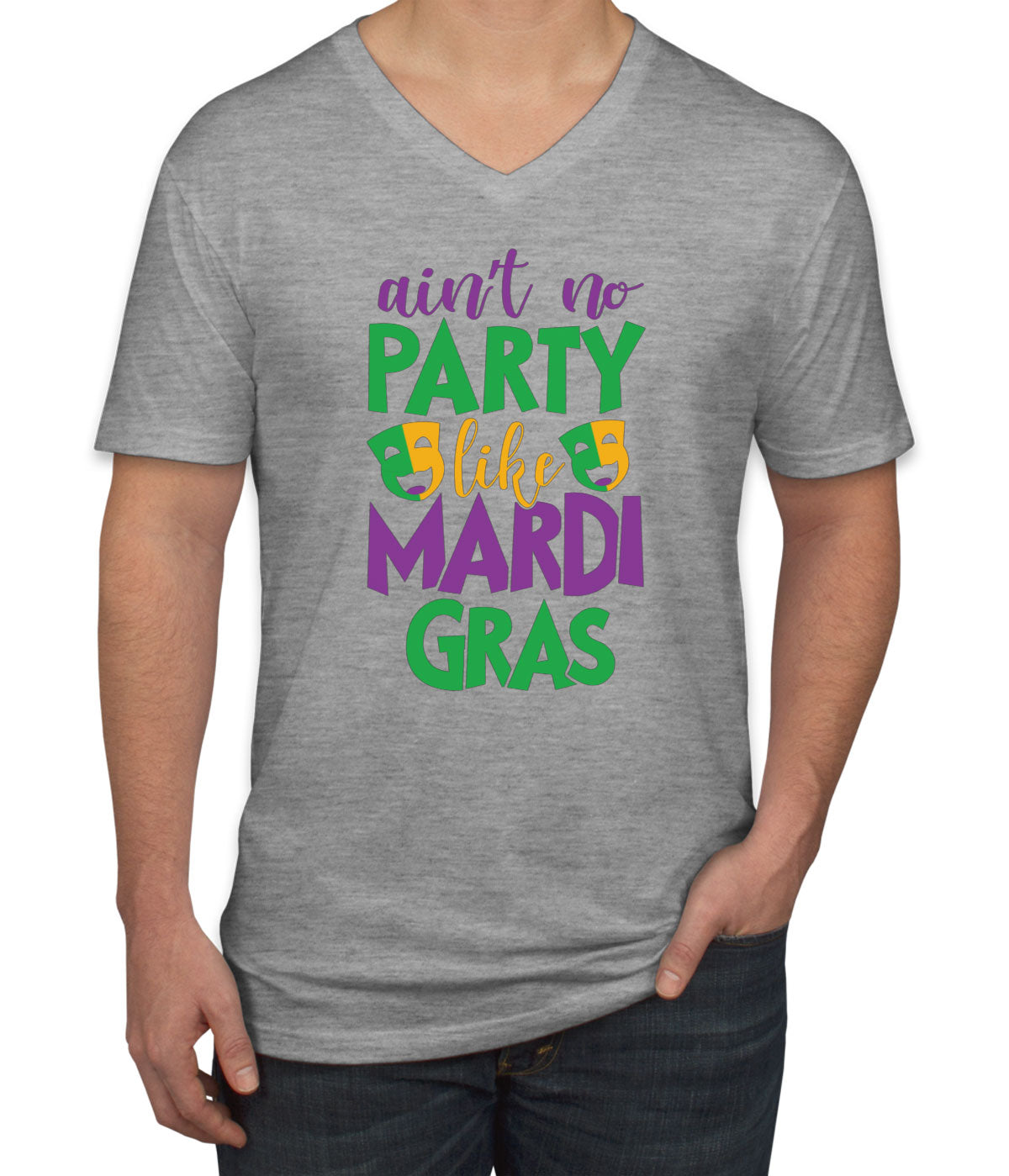 Ain't No Party Like Mardi Gras Men's V Neck T-shirt