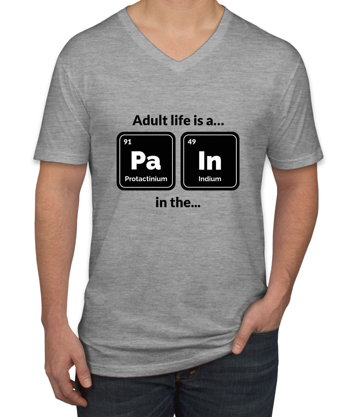 Adult Life Is A Pain In A Funny Periodic Table Men's V Neck T-shirt