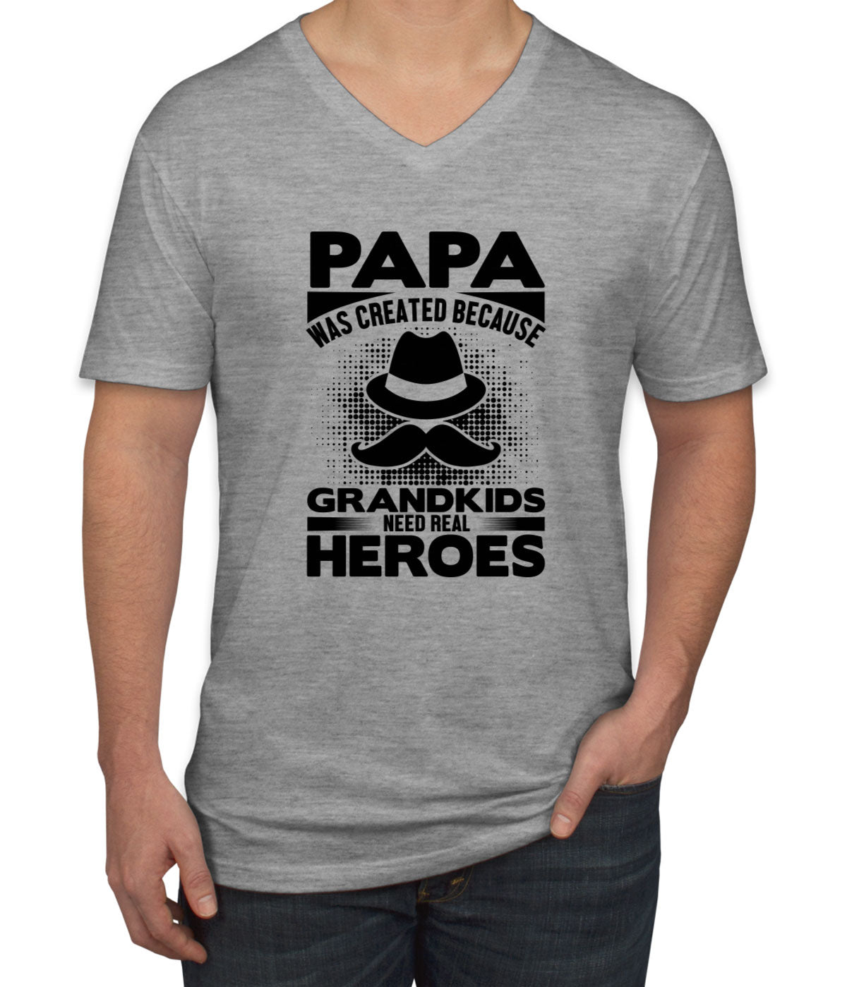 Papa Was Created Because Grandkids Need Real Heroes Men's V Neck T-shirt