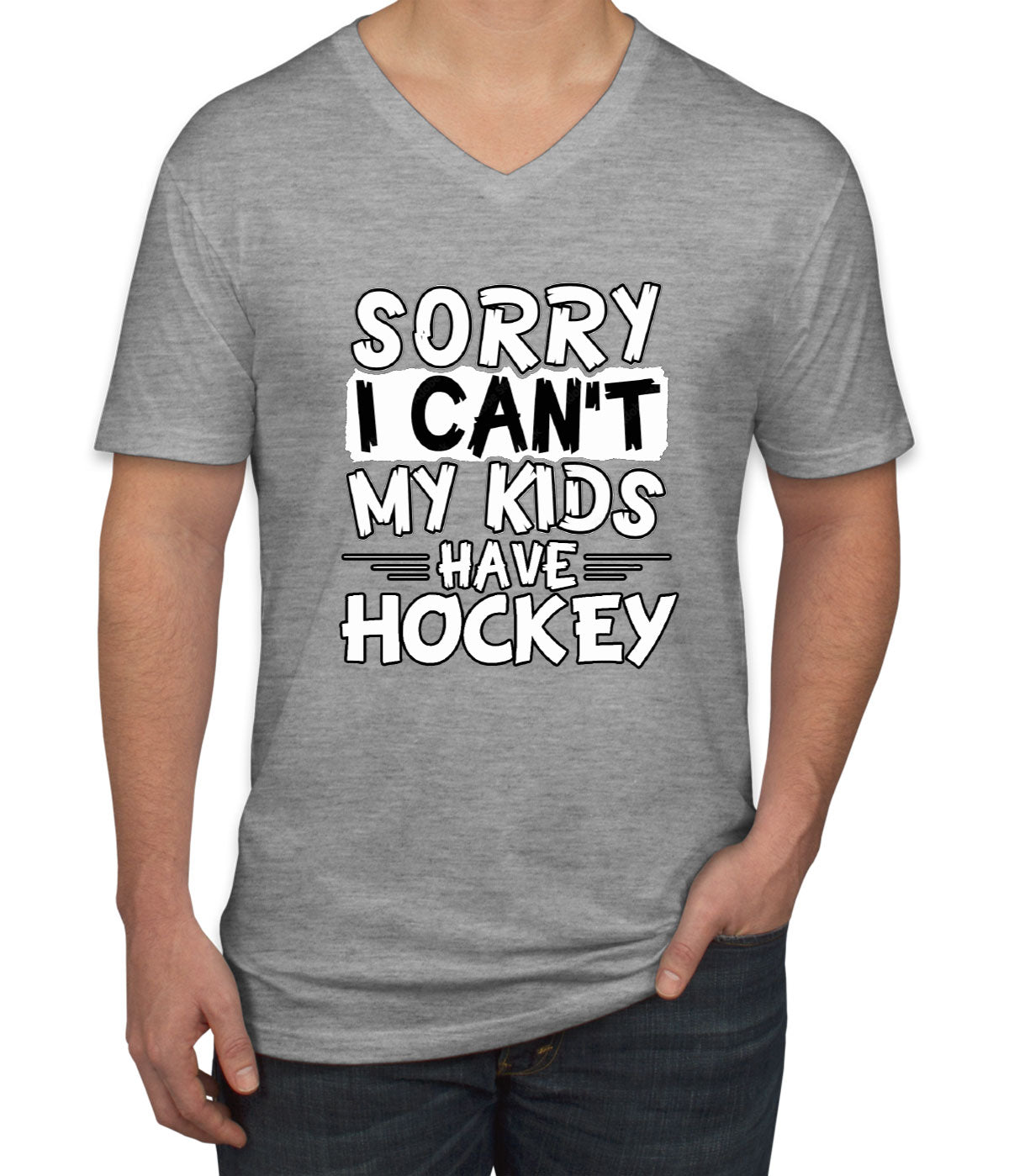 Sorry I Can't My Kids Have Hockey Men's V Neck T-shirt