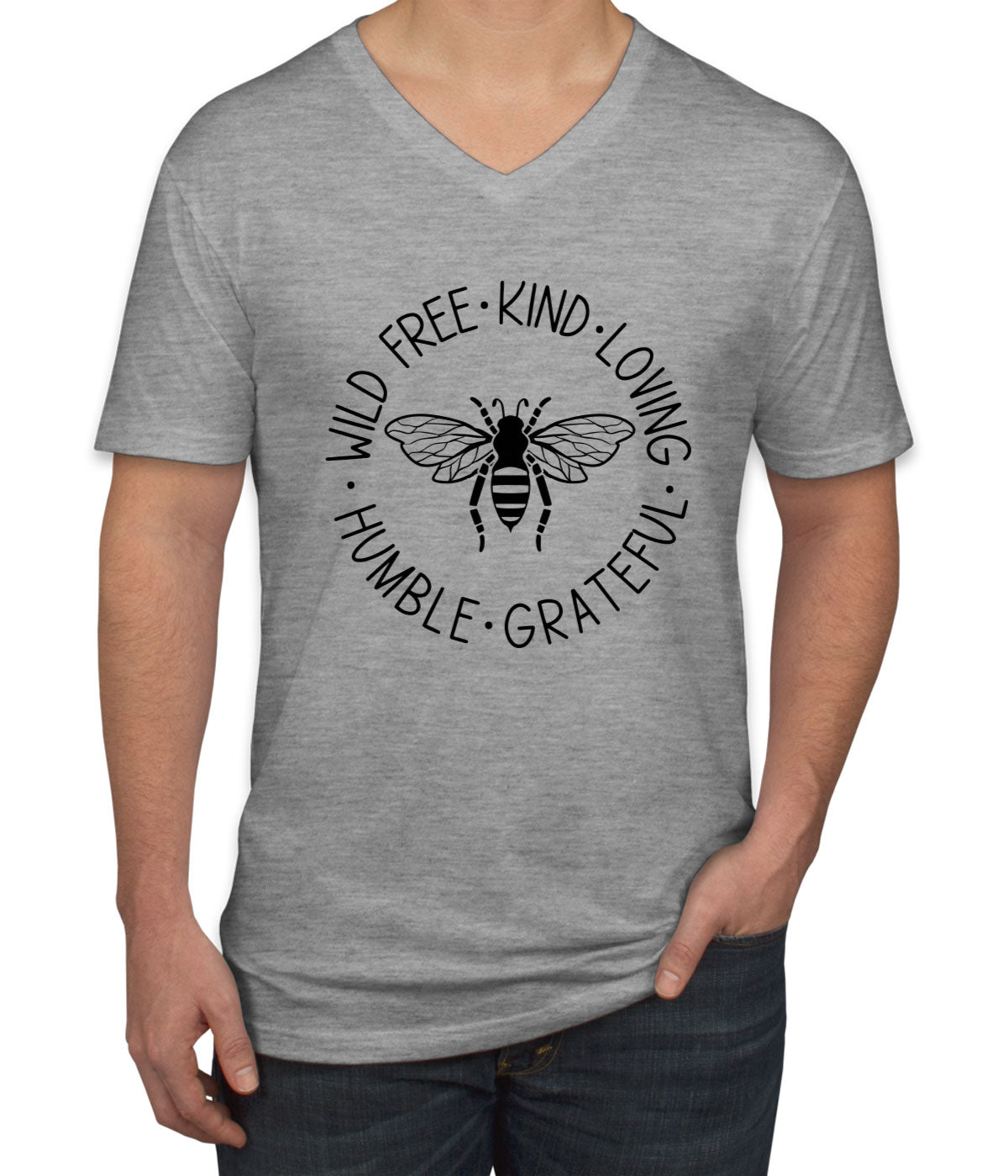 Wild Free Kind Loving Humble Grateful Bee Men's V Neck T-shirt