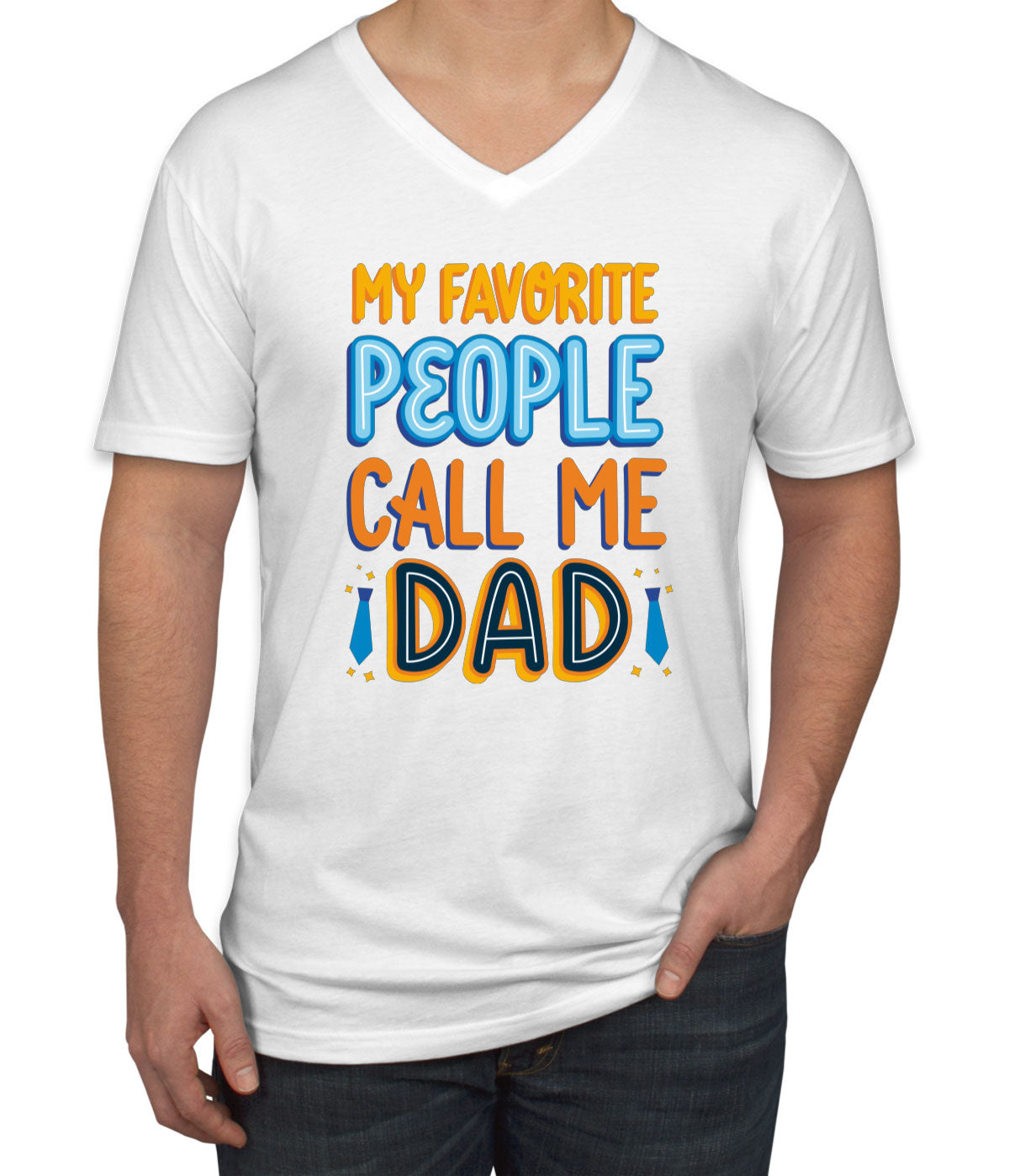 My Favorite People Call Me Dad Father's Day Men's V Neck T-shirt