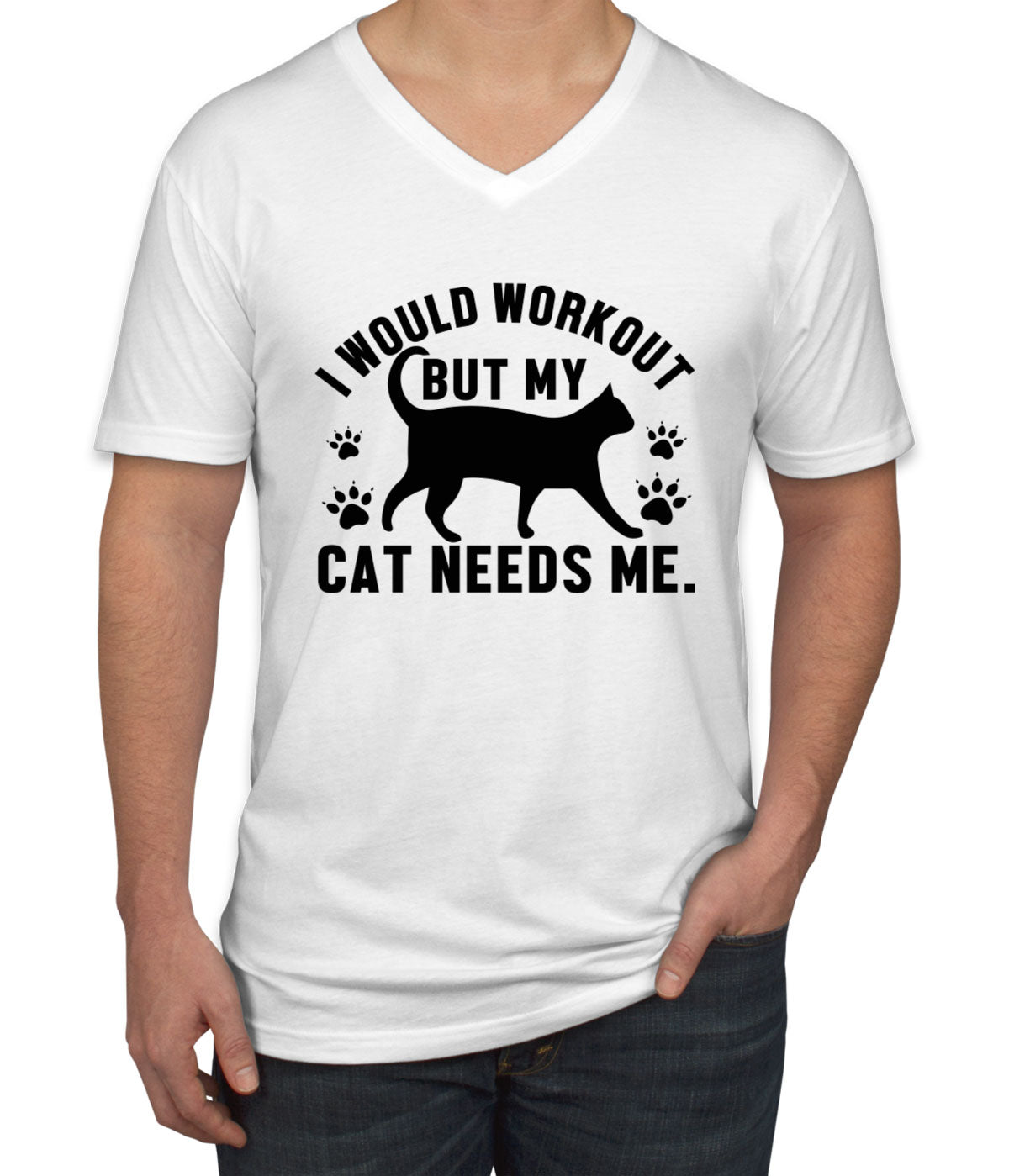 I Would Workout But My Cat Needs Me Gym Men's V Neck T-shirt