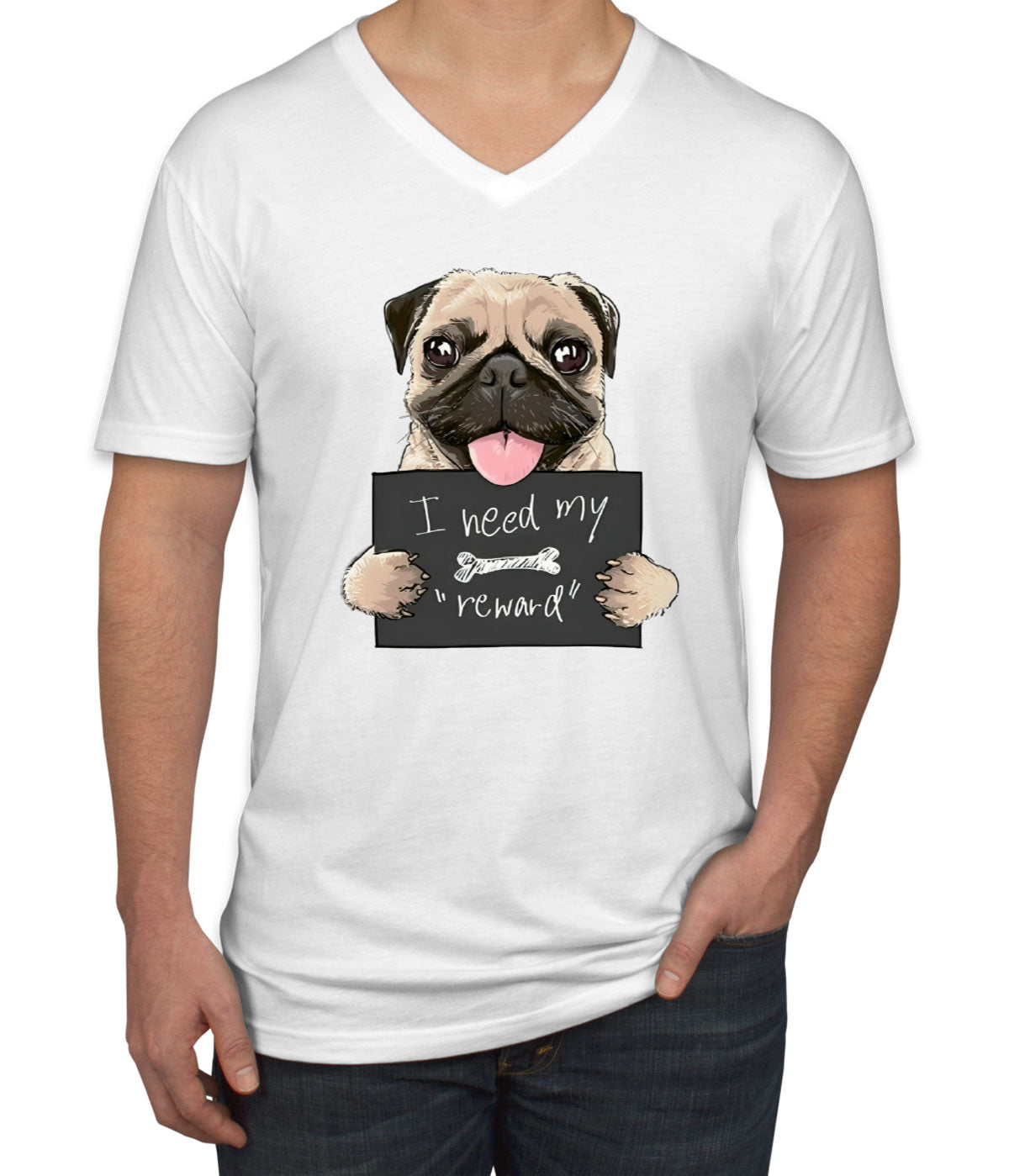 I Need My Reward Pug Dog Men's V Neck T-shirt