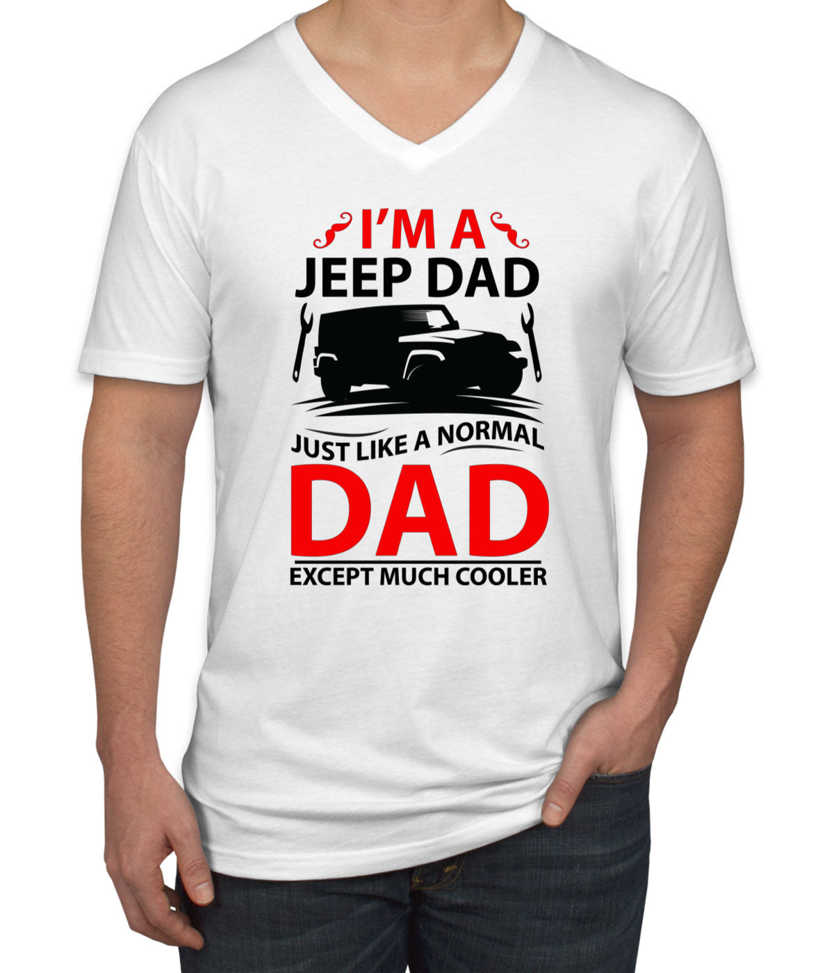 I'm A Jeep Dad Just Like A Normal Dad Except Much Cooler Men's V Neck T-shirt