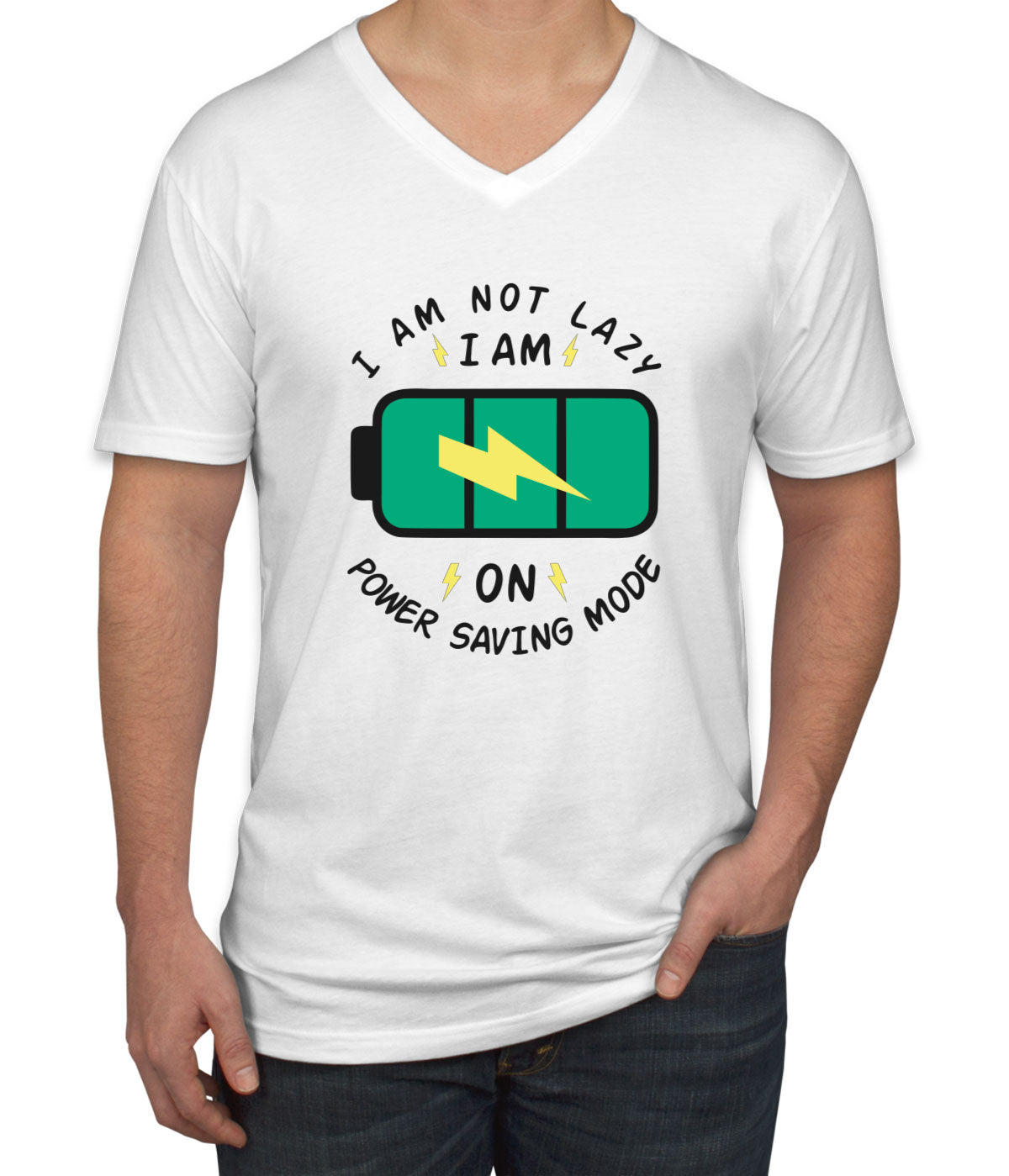 I Am Not Lazy I Am On Power Saving Mode Men's V Neck T-shirt