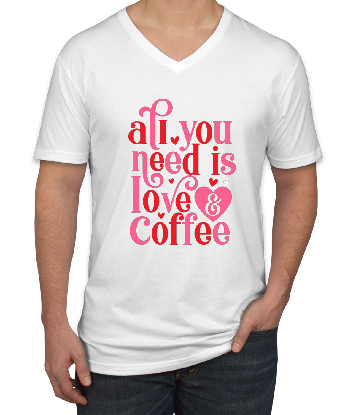 All You Need Is Love And Coffee Valentine's Day Men's V Neck T-shirt