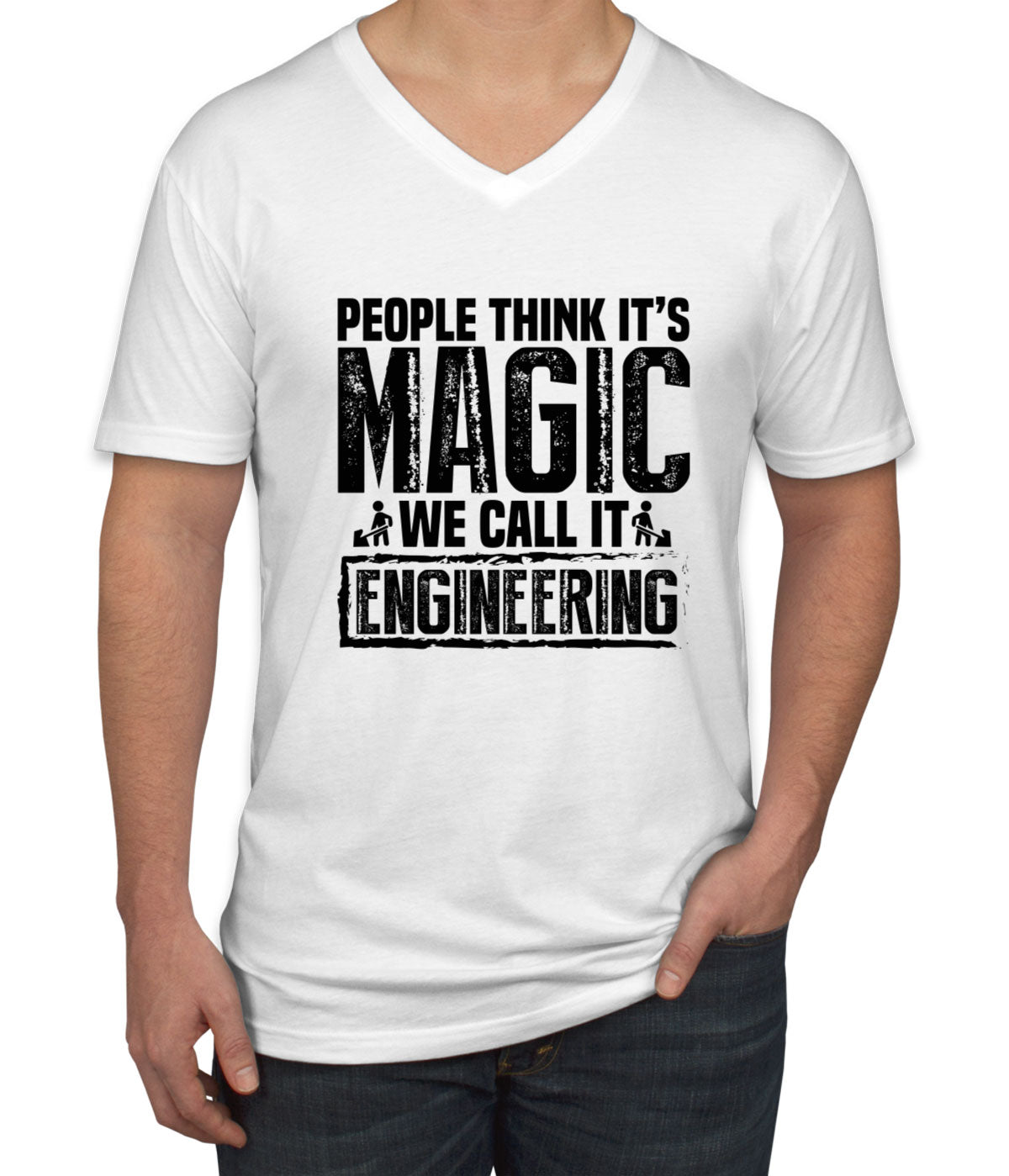 People Think It's Magic We Call It Engineering Men's V Neck T-shirt