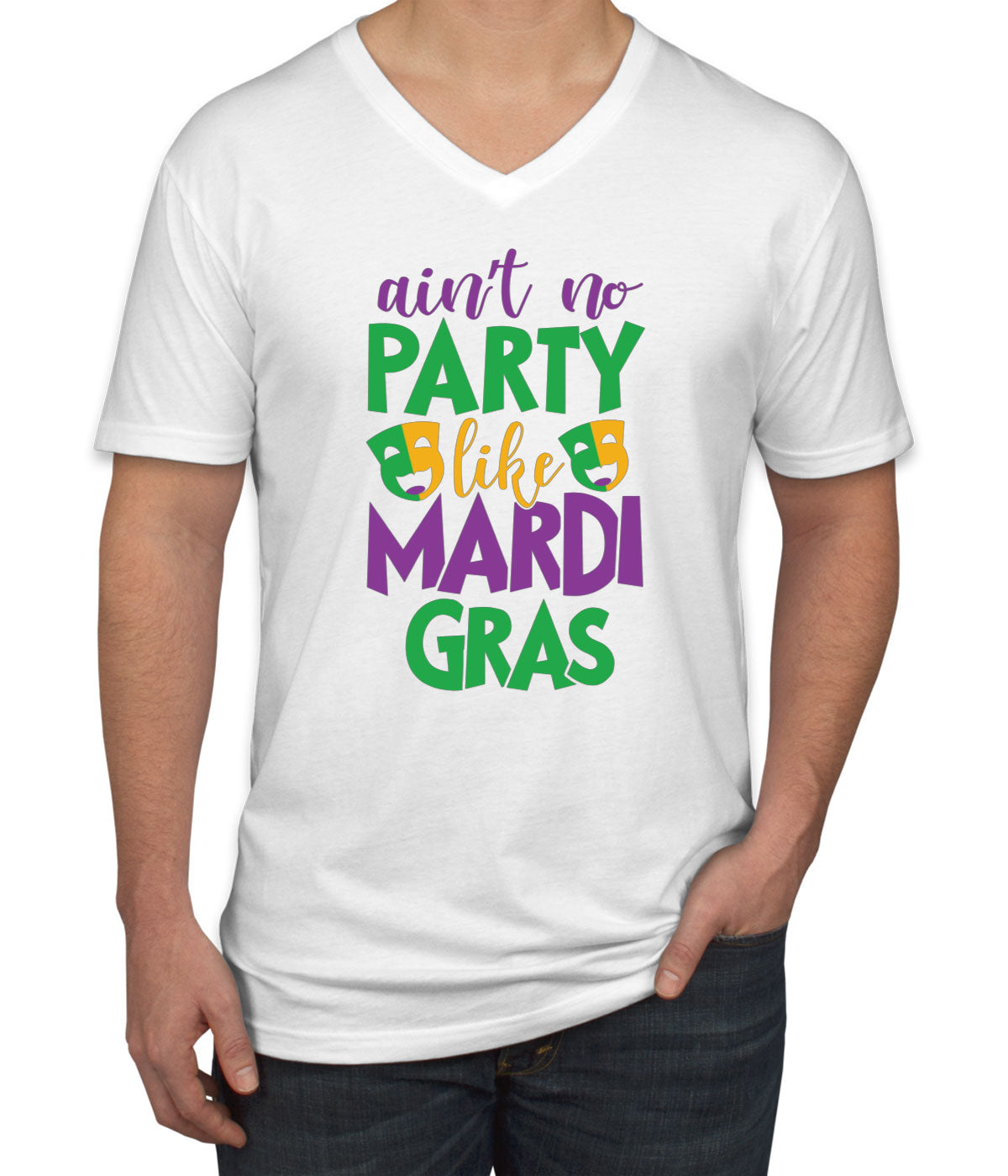 Ain't No Party Like Mardi Gras Men's V Neck T-shirt
