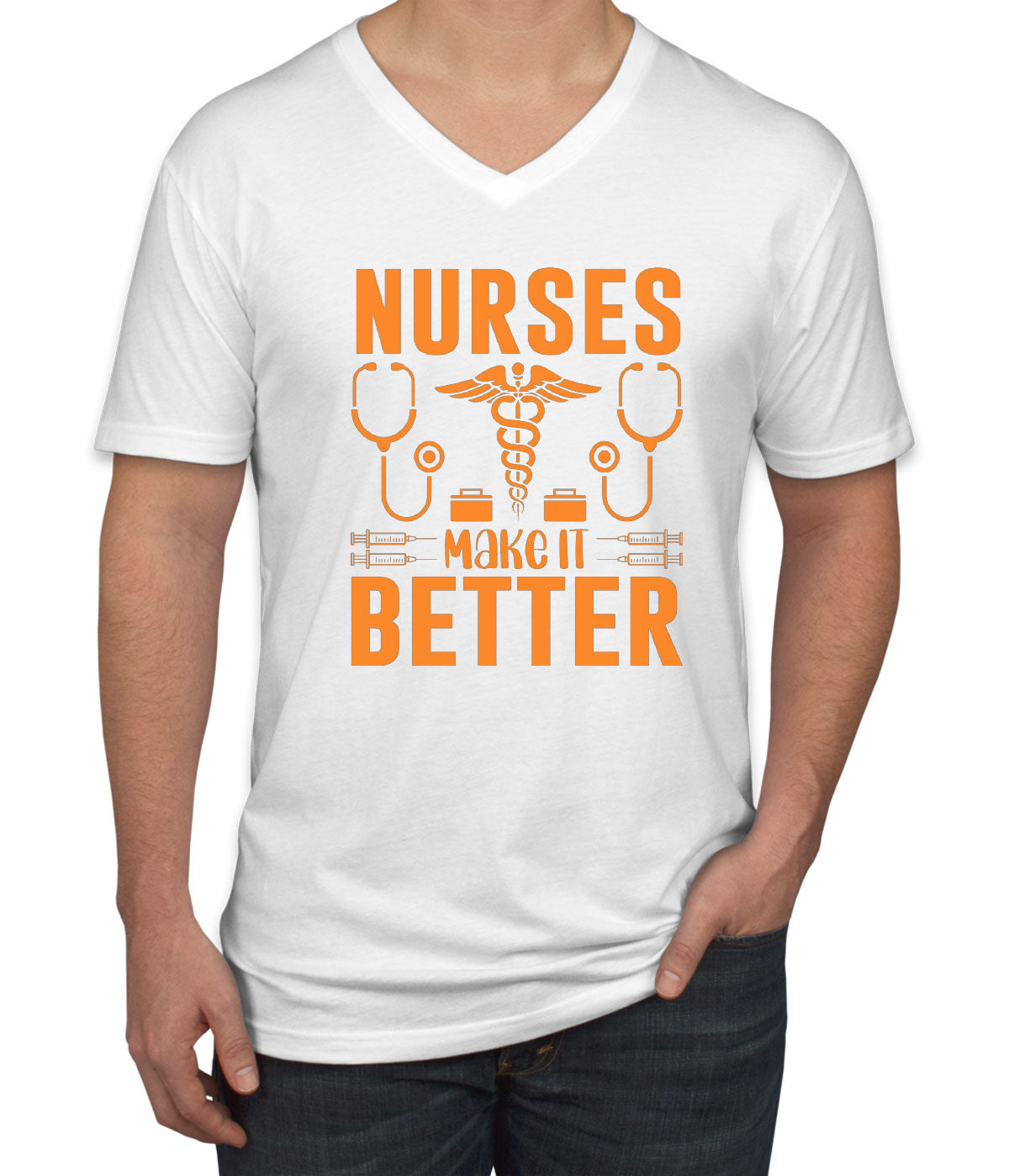 Nurses Make It Better Men's V Neck T-shirt