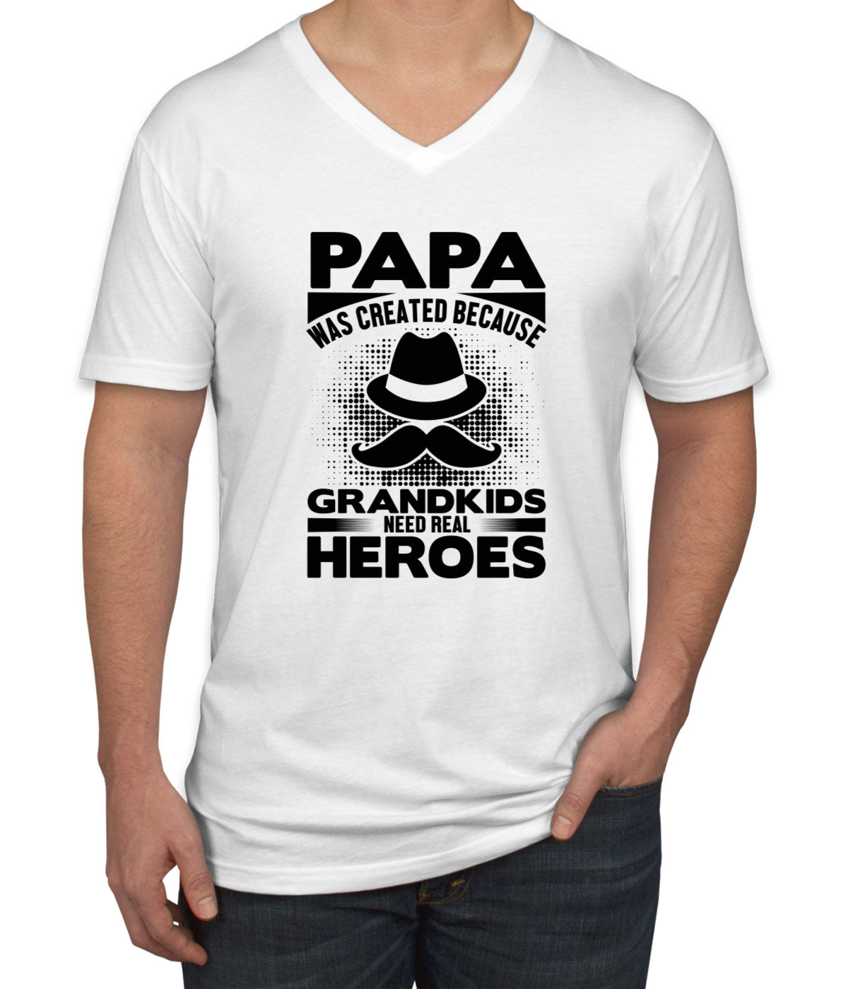 Papa Was Created Because Grandkids Need Real Heroes Men's V Neck T-shirt