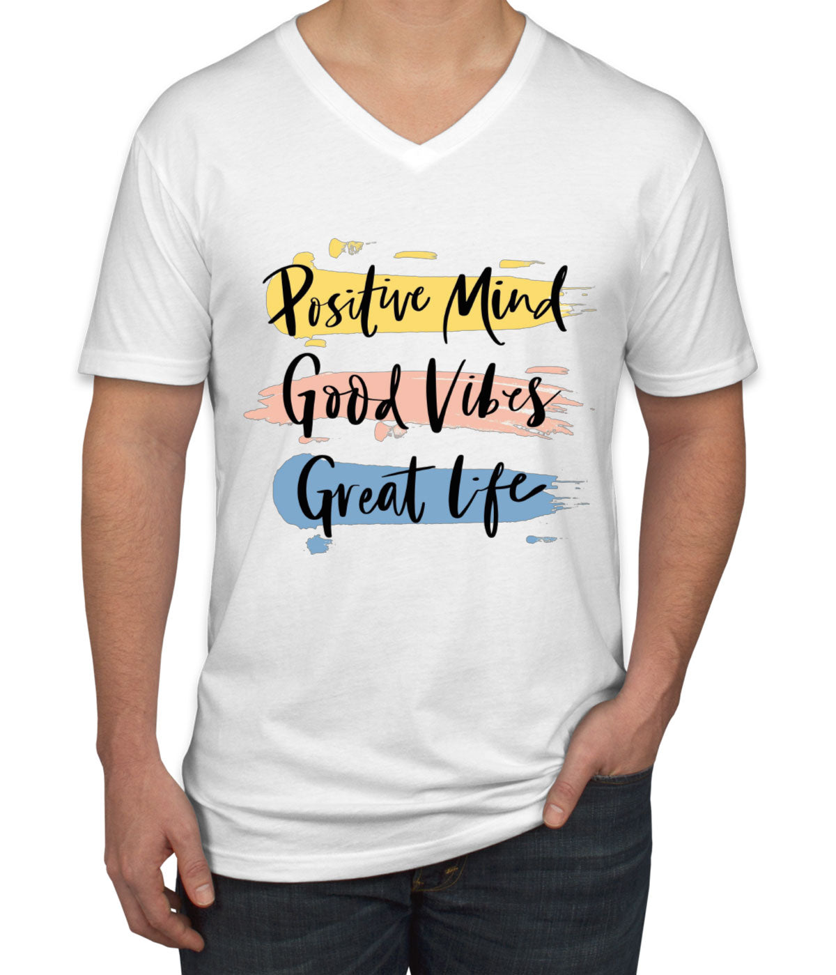 Positive Mind Good Vibes Great Life Motivational Men's V Neck T-shirt