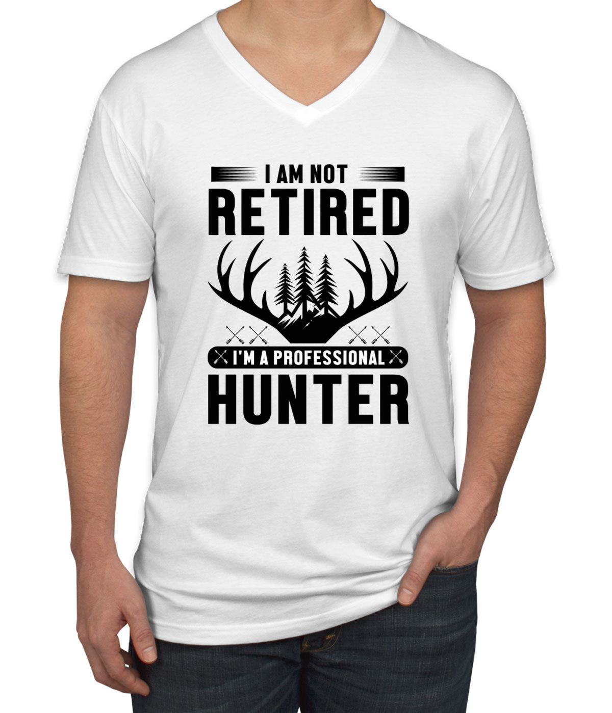 I'm Not Retired I'm A Professional Hunter Men's V Neck T-shirt