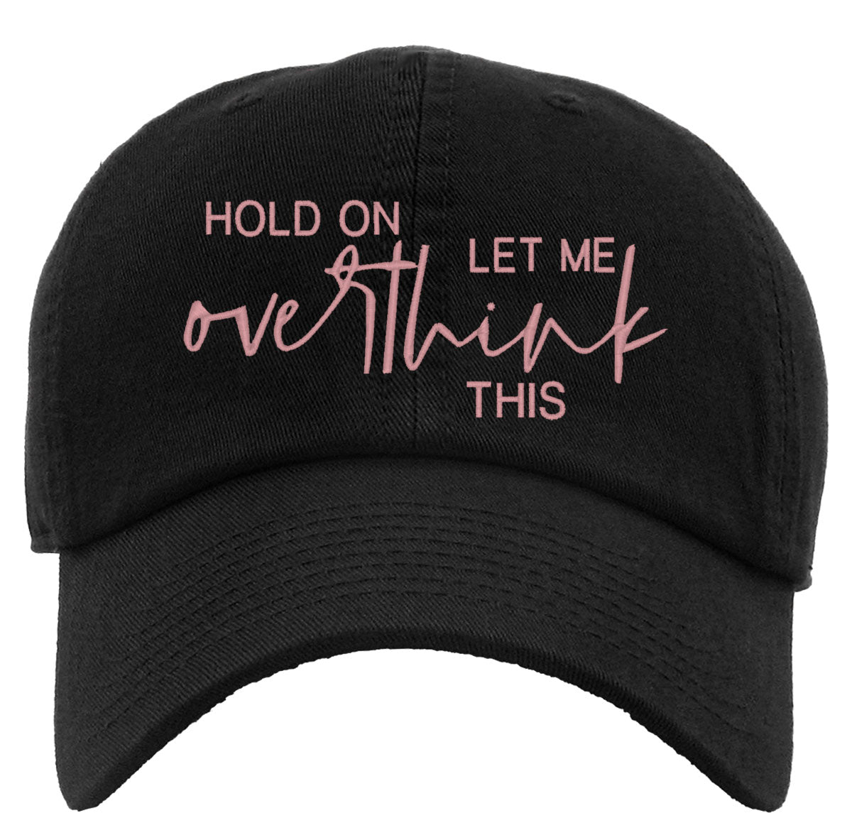 Hold On Let Me Overthink This Premium Baseball Cap