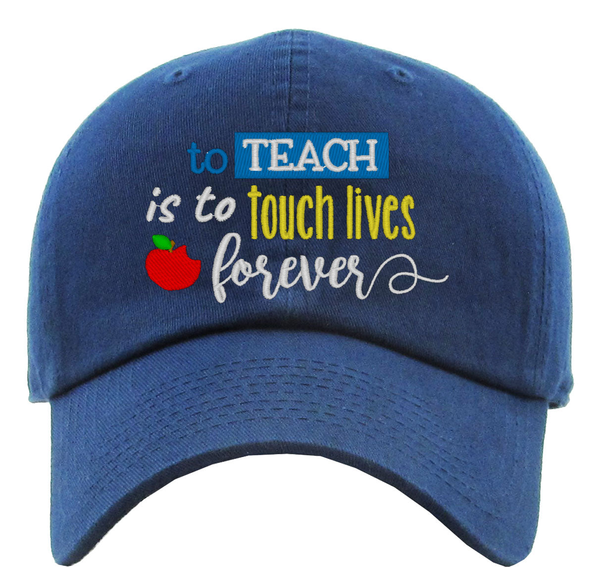 To Teach Is To Touch Lives Forever Premium Baseball Cap