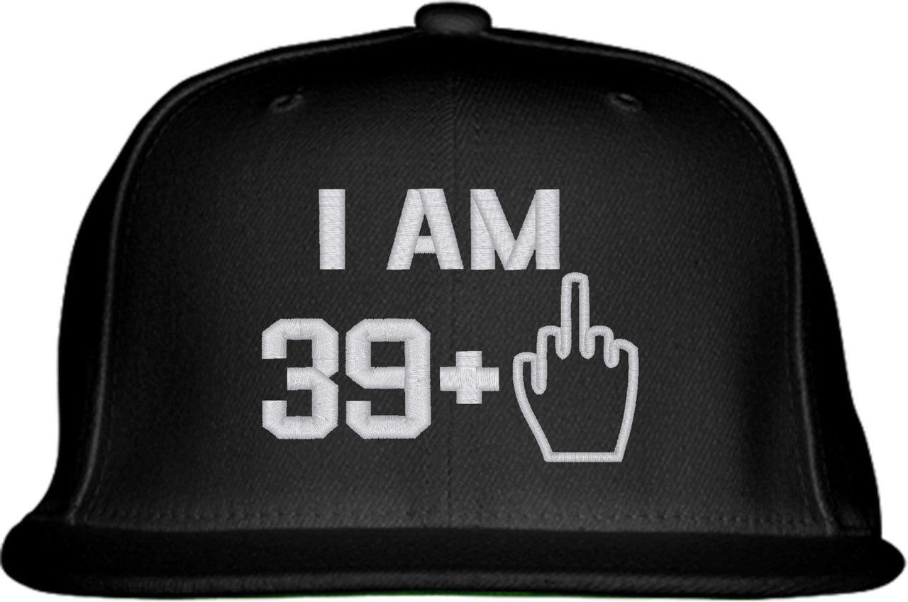 I Am 39 Plus 1 Middle Finger 40th Birthday Snapback Hat