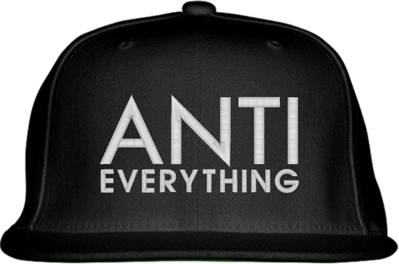 Anti Everything Snapback Hat