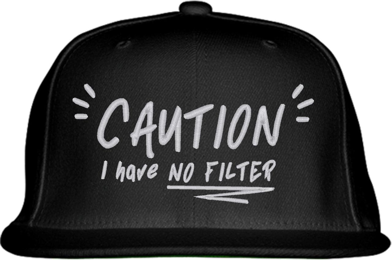 Caution I Have No Filter Snapback Hat