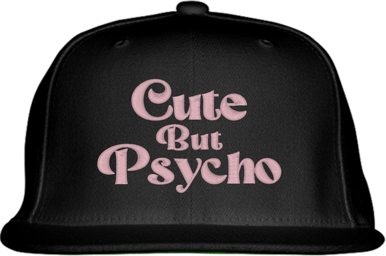Cute But Psycho Snapback Hat