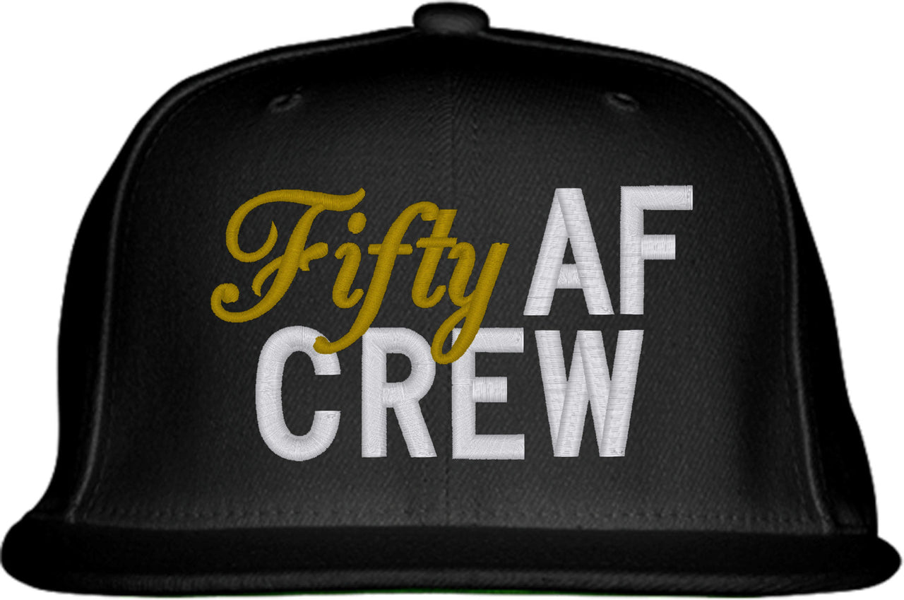 Fifty AF Crew 50th Birthday Snapback Hat
