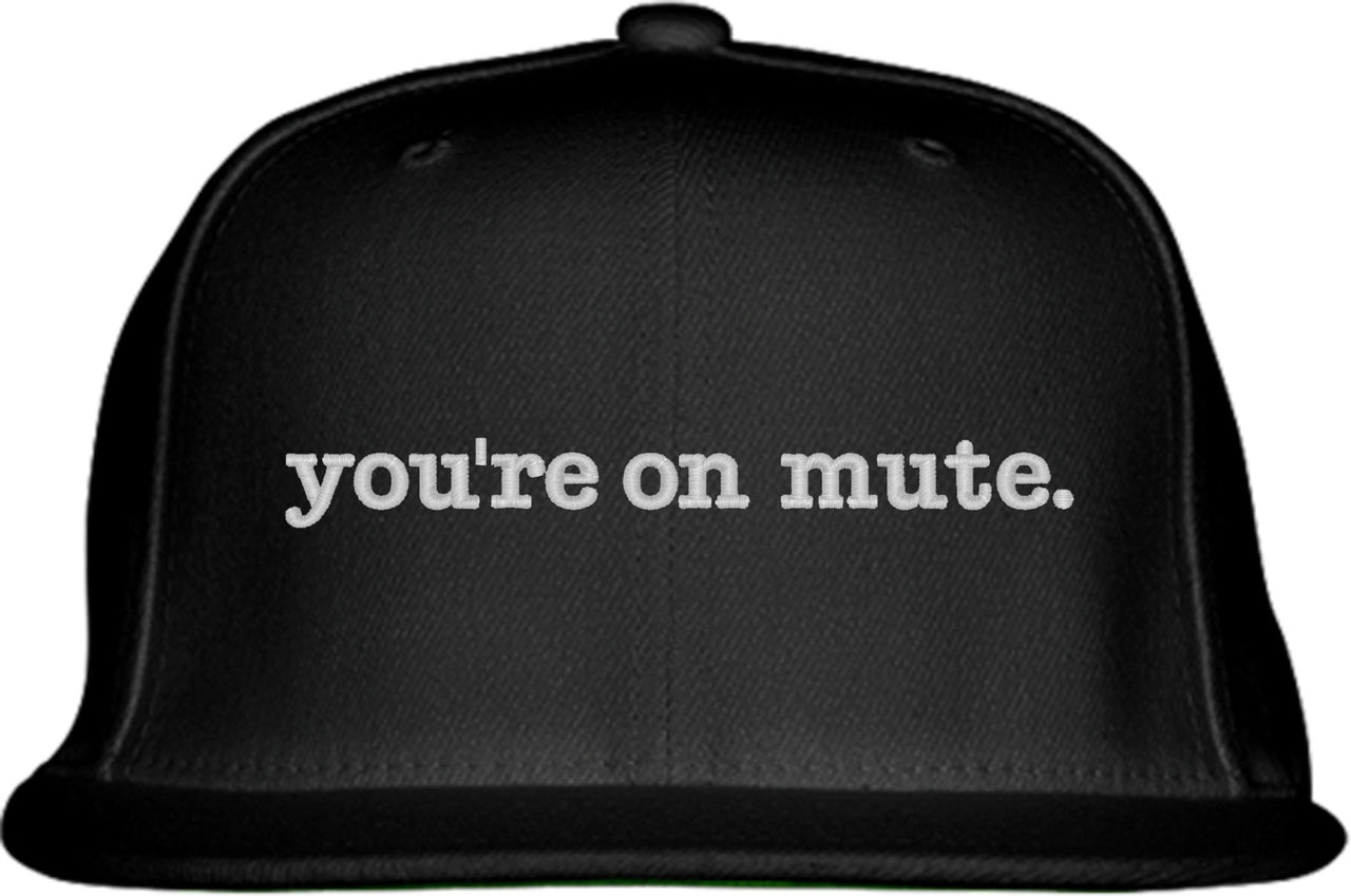 You're On Mute Snapback Hat
