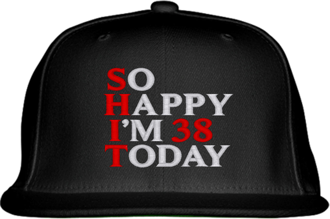 So Happy I'm [Custom Age] Today Custom Birthday Snapback Hat