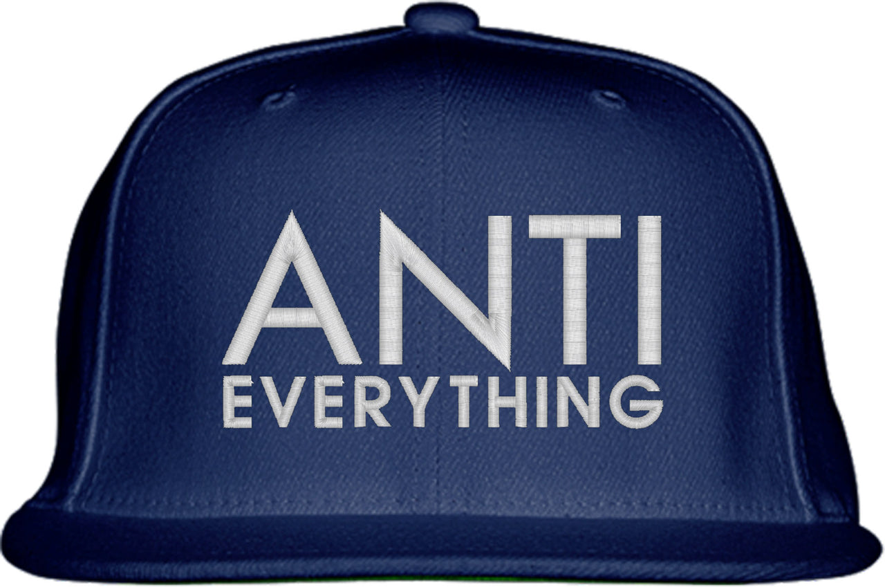 Anti Everything Snapback Hat