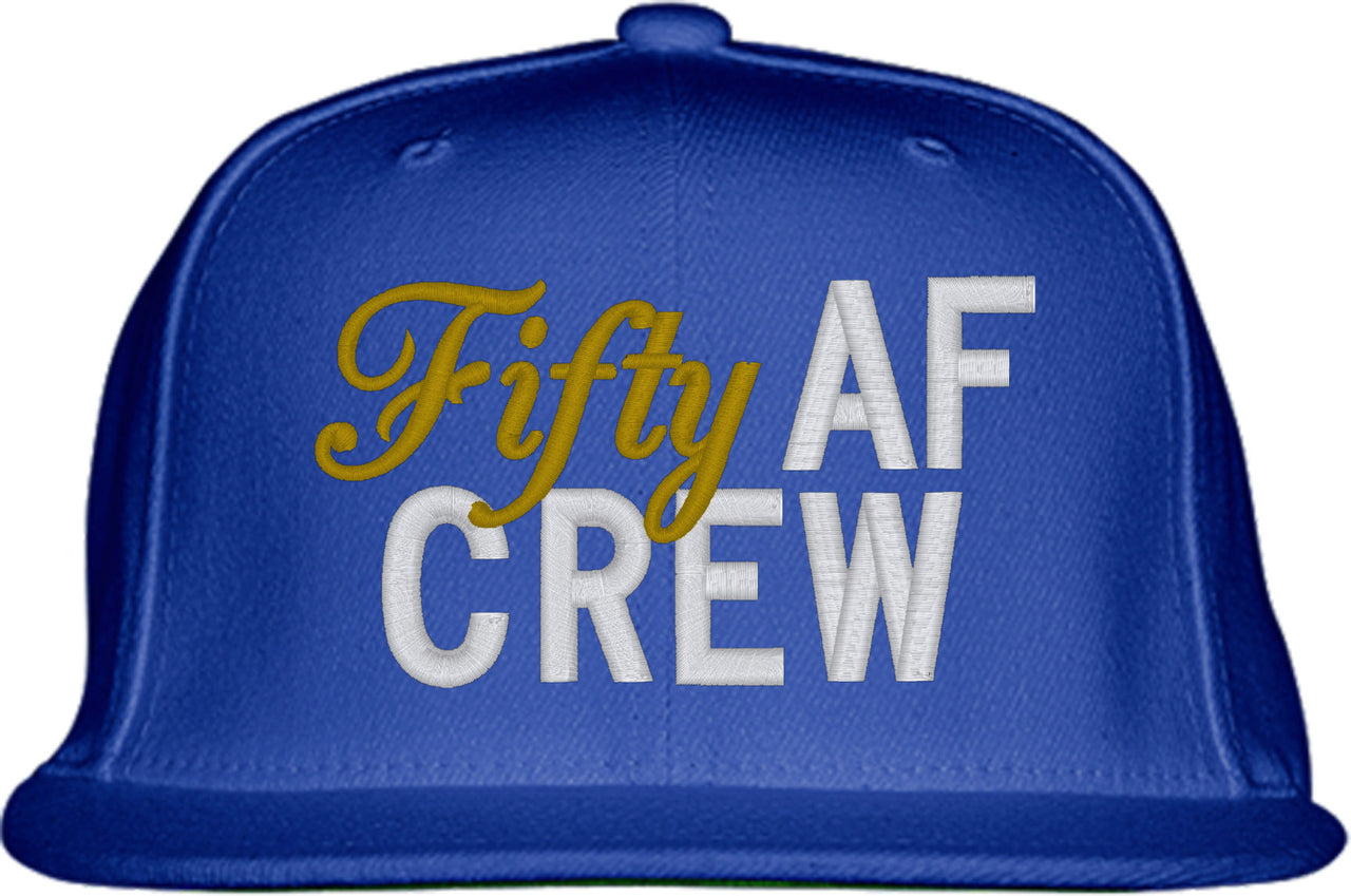Fifty AF Crew 50th Birthday Snapback Hat