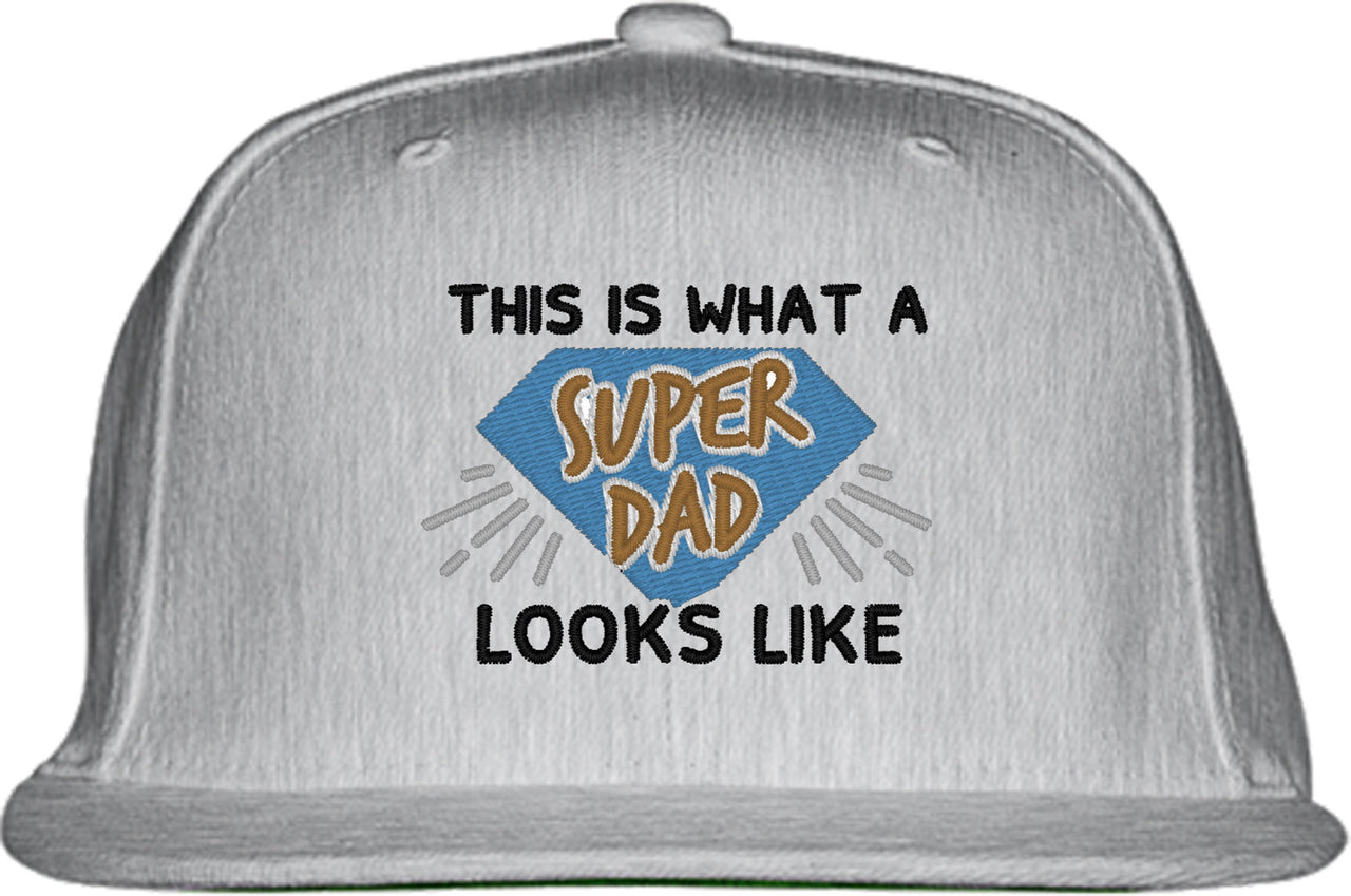 This Is What A Super Dad Looks Like Father's Day Snapback Hat