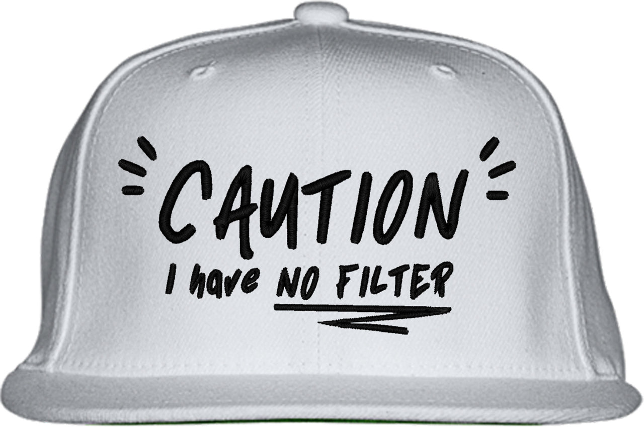 Caution I Have No Filter Snapback Hat