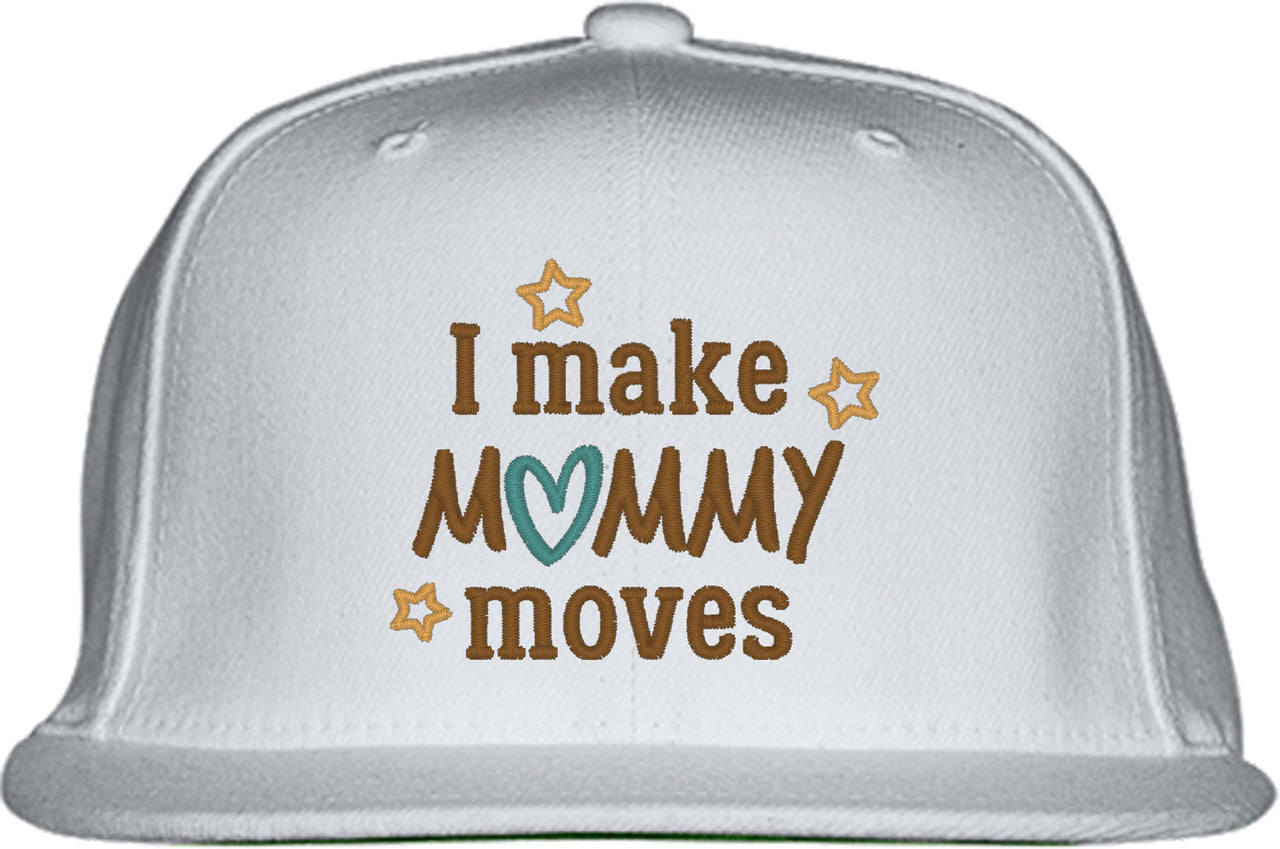 I Make Mommy Moves Mother's Day Snapback Hat