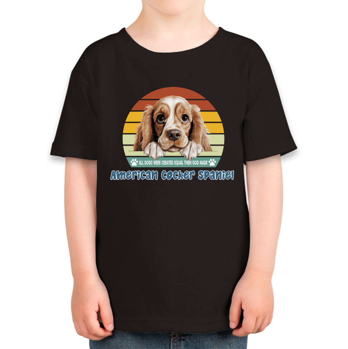 All Dogs Were Created Equal American Cocker Spaniel Toddler T-shirt
