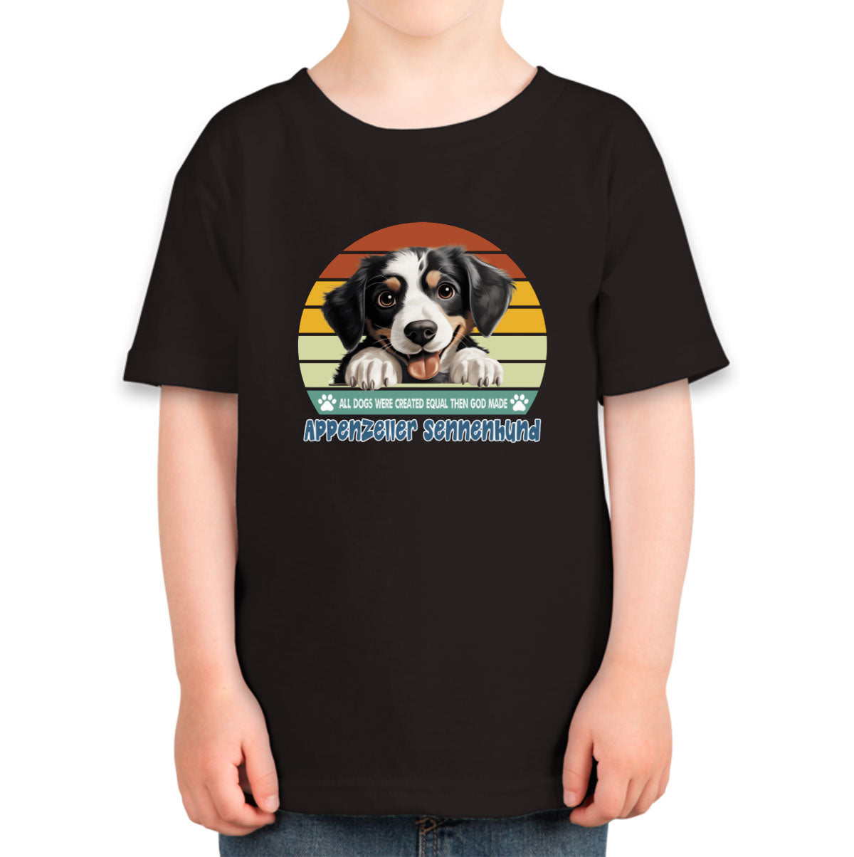 All Dogs Were Created Equal Appenzeller Sennenhund Toddler T-shirt